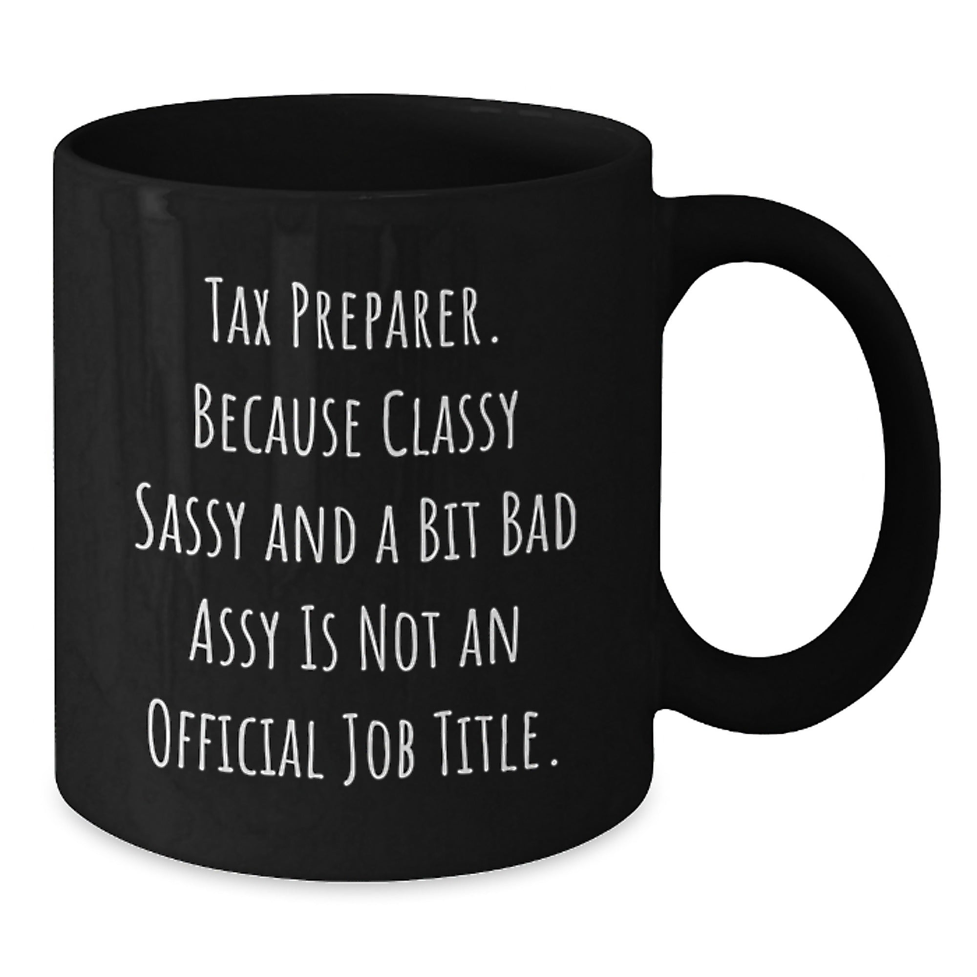 Funny Tax Preparer Gifts for Friends, Black Ceramic Coffee Mug with Sassy Quote, Perfect Christmas Unique Gifts from Women - Additional