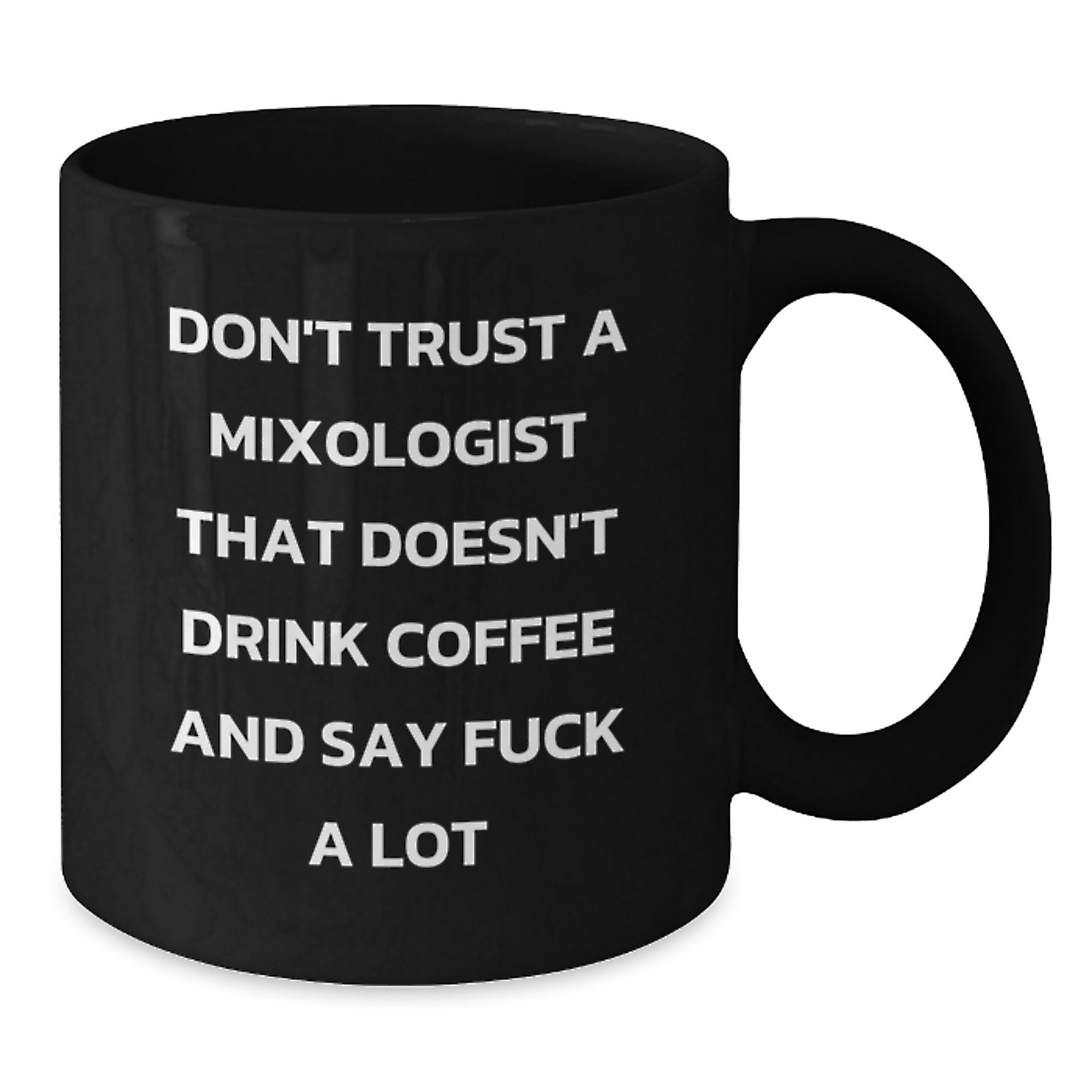 Funny Mixologist Coffee Lovers Black Christmas Unique Gifts from Men to Friends, Unique Black Coffee Mugs for Mixologist, Don't Trust a Mixologist That Doesn't Drink Coffee and Say F--k a Lot - Additional
