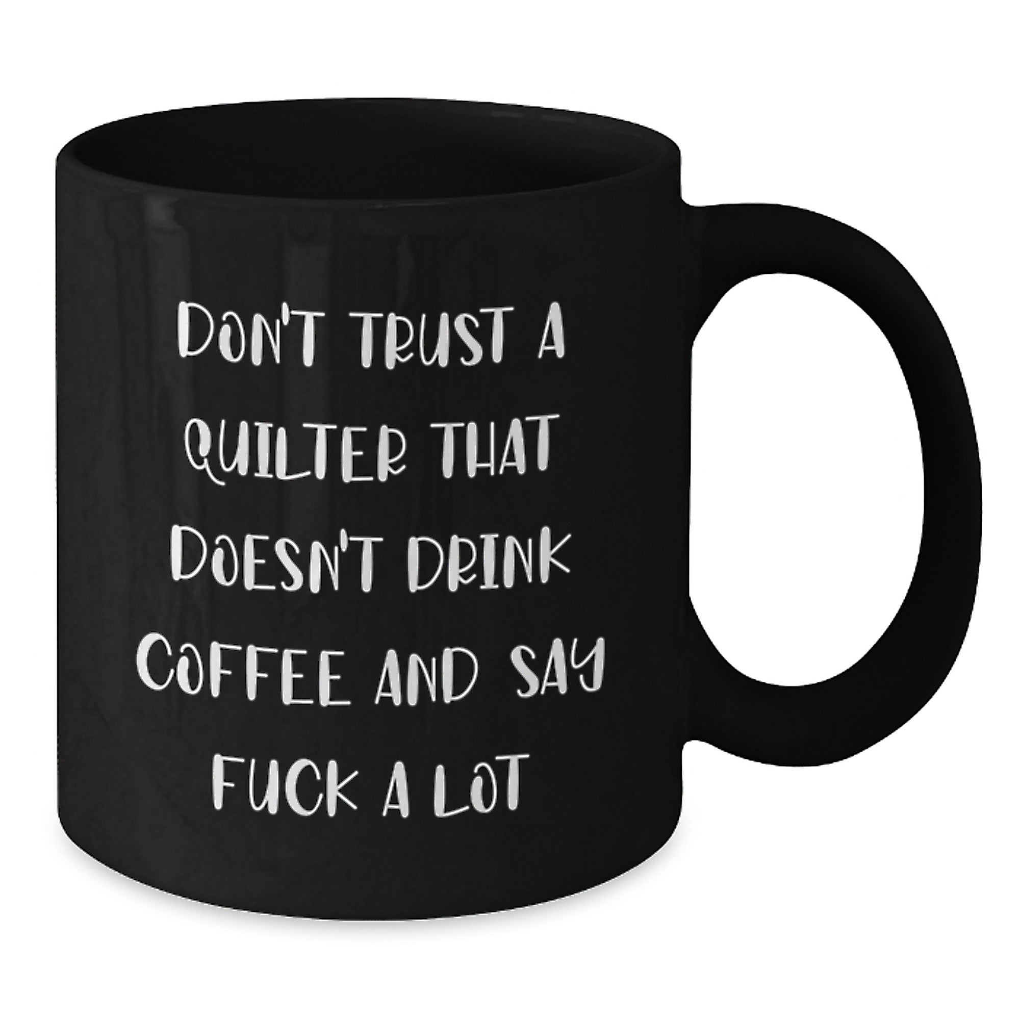 Funny Quilter Gifts - Black Coffee Mug with Quotations for Quilter Friends and Family Christmas Unique Presents - Additional