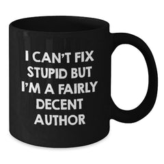 Funny Author Gifts for Men, Women, and Friends - I'm A Fairly Decent Author Black Coffee Mug, Unique Christmas Memorable Presents - Additional
