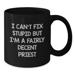 Funny Priest Gifts from Friends for Priest, Unique Black Coffee Mug, Christmas Unique Gifts - Additional