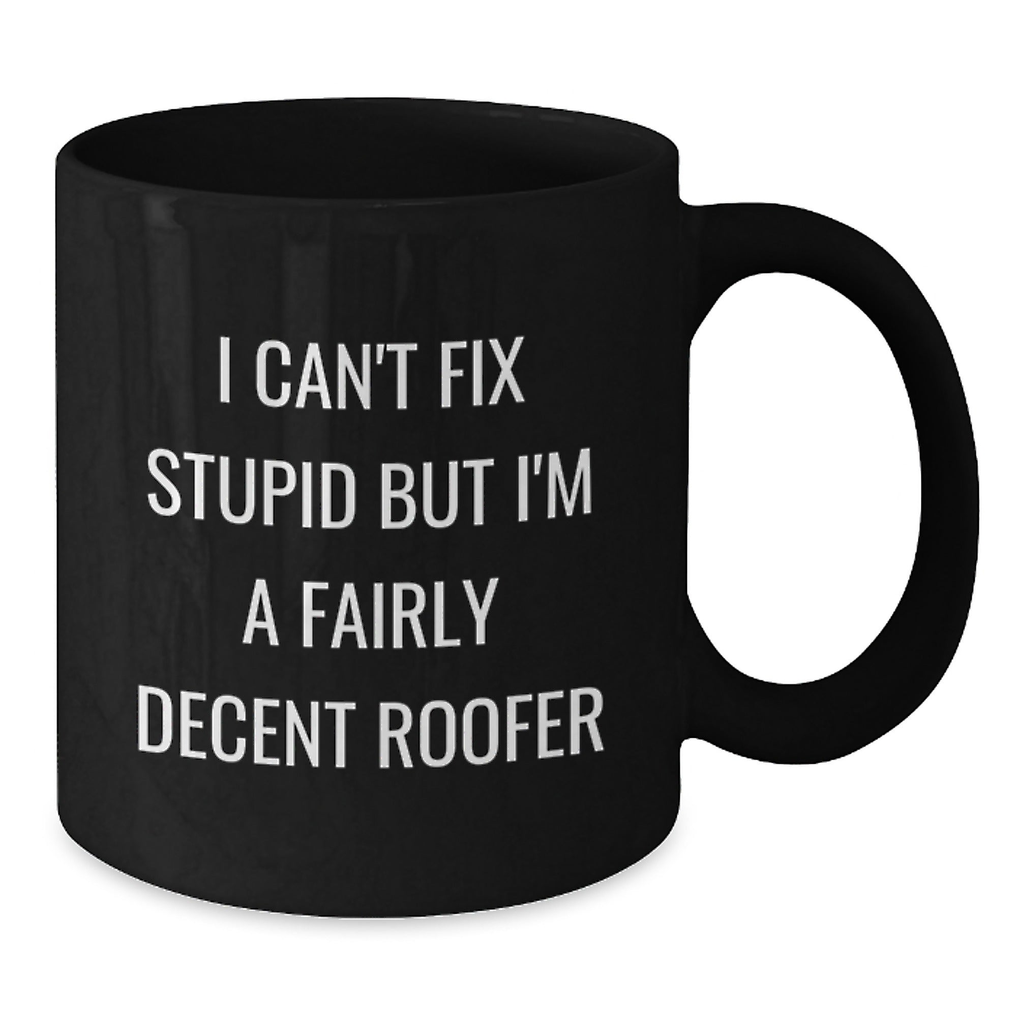Funny Roofer Gifts, Inspirational Quote Black Coffee Mugs for Graduation, Gifts from Friends or Family to Roofer, 11oz or 15oz - Additional