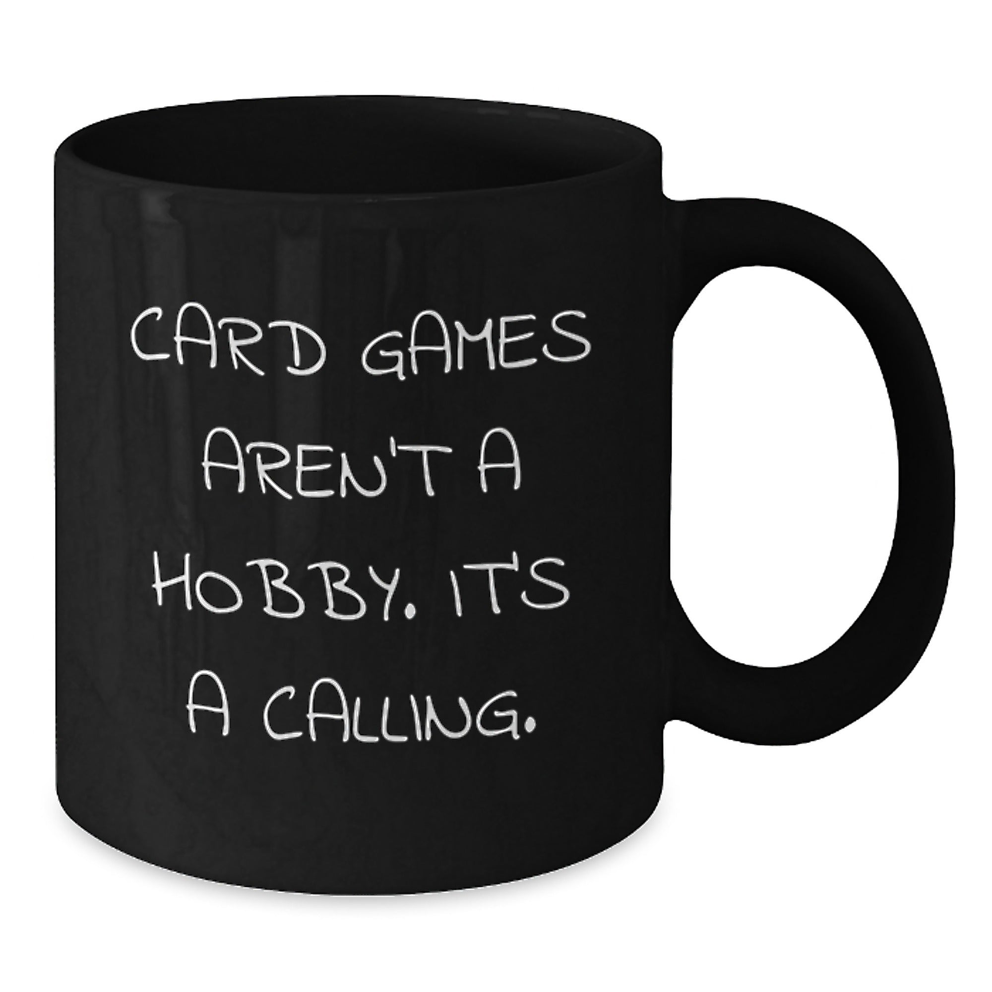 Funny Card Games Gifts from Friends for Graduation - 'Card Games Aren't A Hobby. It's A Calling.' Black Coffee Mug - Additional
