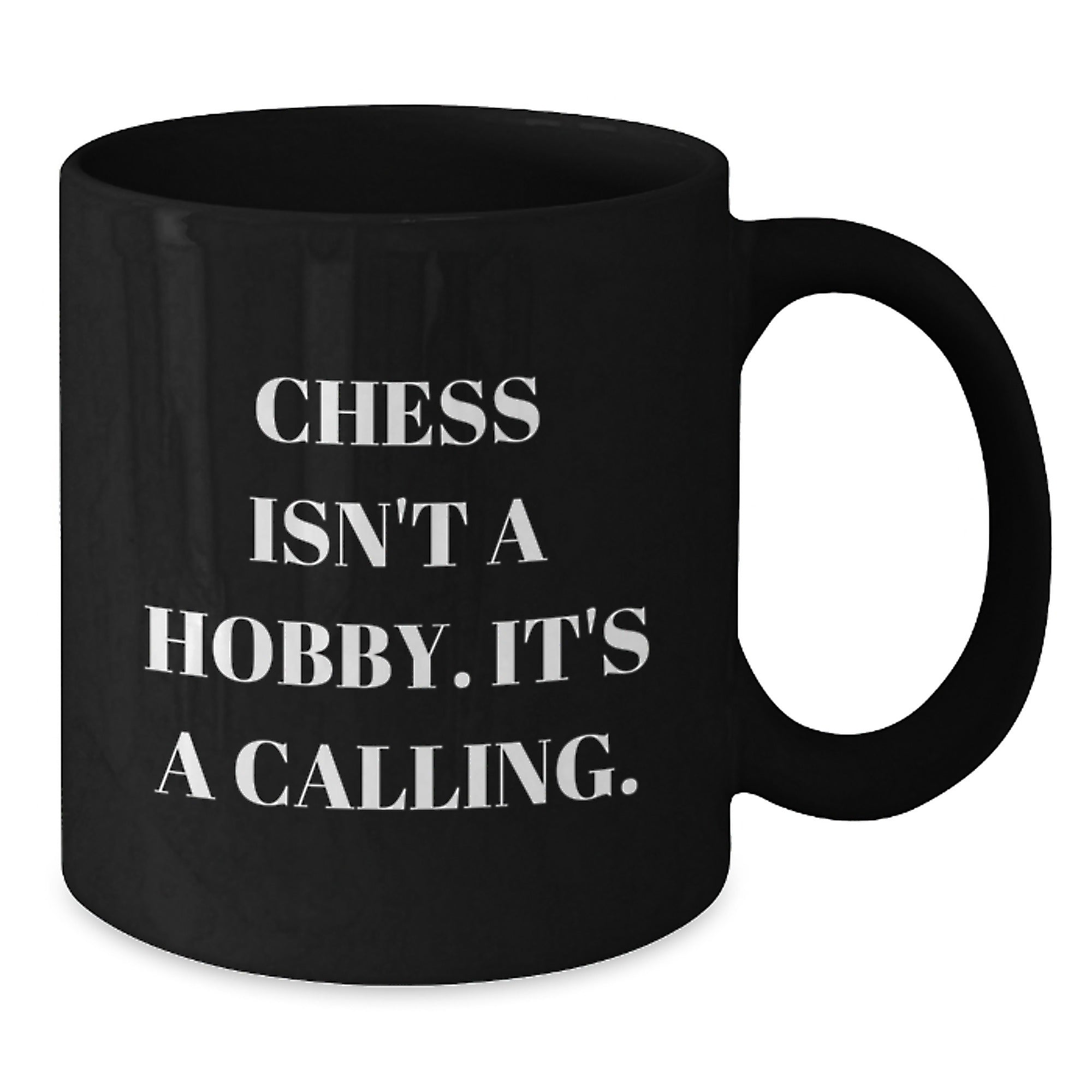 Funny Chess Gifts for Men from Friends - 'Chess Isn't A Hobby. It's A Calling.' Black Coffee Mug for Graduation - Additional