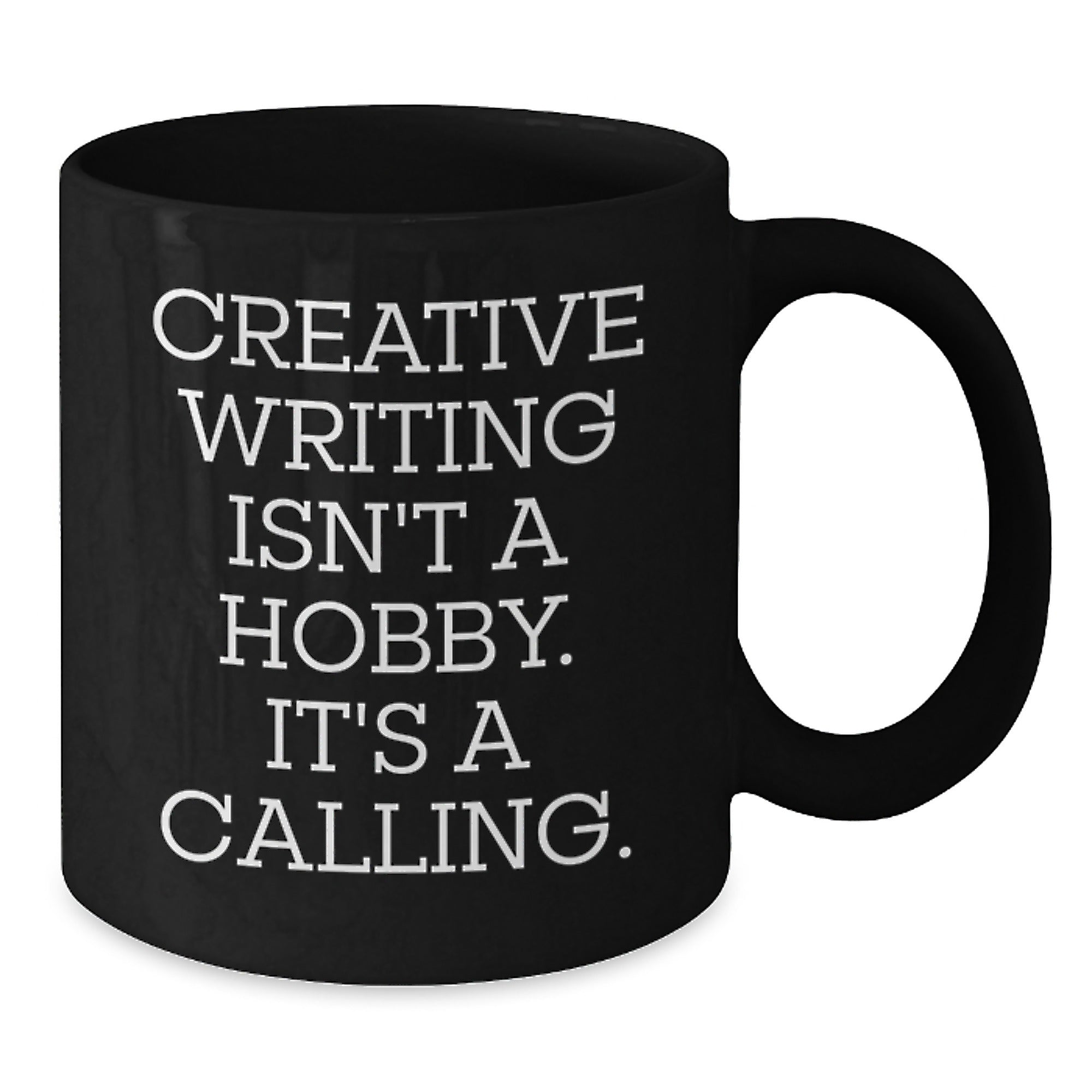 Creative Writing Isn't A Hobby. It's A Calling. Black Coffee Mug Gifts from Men to Creative Writing Friends, Unique Graduation Gifts for Creative Writing Women, Funny Quote Ceramic Mug - Additional