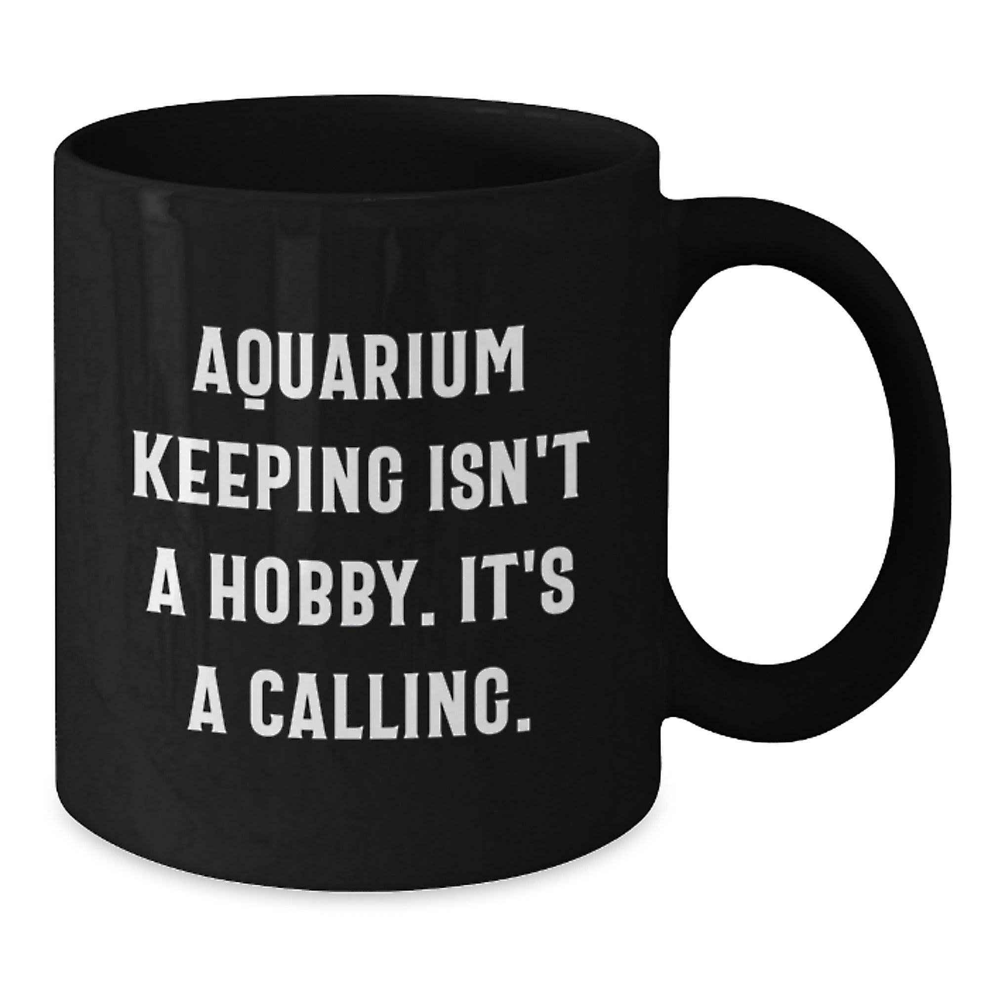 Gifts from Friends and Family for Aquarium Keeping Enthusiasts, Funny Quote, Unique Graduation Gifts, Black Coffee Mug - Additional