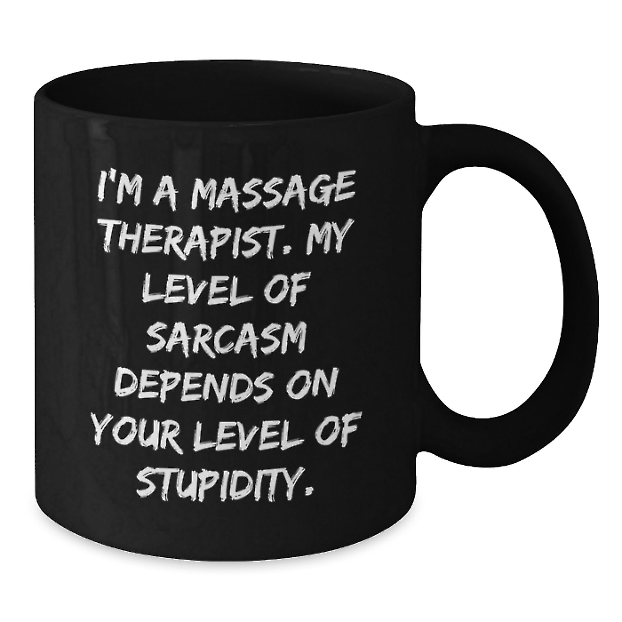 Funny Massage Therapist Gifts from Friends for Christmas Unique Gifts, Black Coffee Mug with Sarcasm Quote, 11oz or 15oz Ceramic Mug, Microwave and Dishwasher Safe, Gifts for Men or Women - Additional