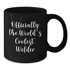 Funny Welder Gifts for Graduation, Officially The World's Coolest Welder Black Coffee Mug, Gifts from Men to Friends, Unique Graduation Unique Gifts - Additional
