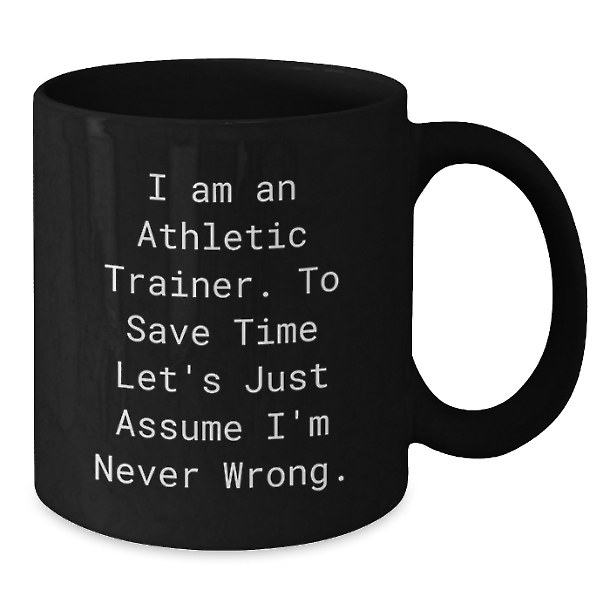 Funny Athletic Trainer Gifts for Men - I'm Never Wrong Mug, Black Coffee, Christmas Unique Presents from Friends - Additional