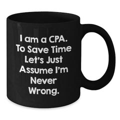 Funny CPA Gifts, CPA Mug with Quote, Graduation Unique Gifts from Friends to CPA, 11oz or 15oz Black Coffee Mug - Additional