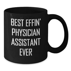 Funny Physician Assistant Gifts - Best Effin' PA Ever Black Coffee Mug for Graduation from Friends - Additional