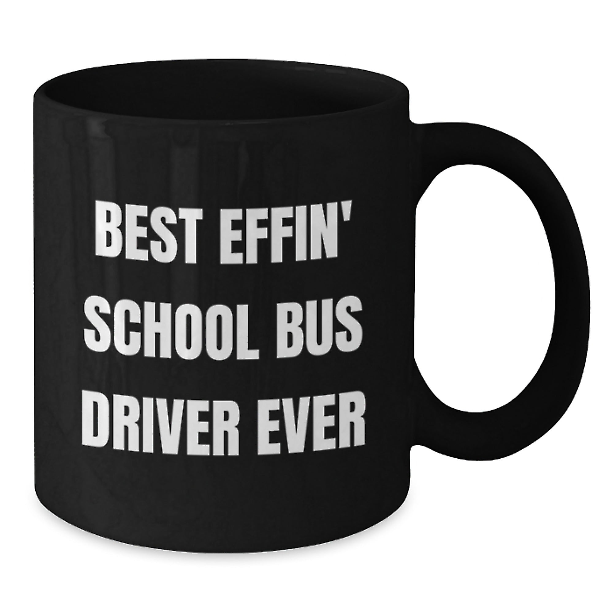 Funny School Bus Driver Gifts from Friends - Best Effin' School Bus Driver Ever, Black Coffee Mug for School Bus Driver, Graduation Unique - Additional