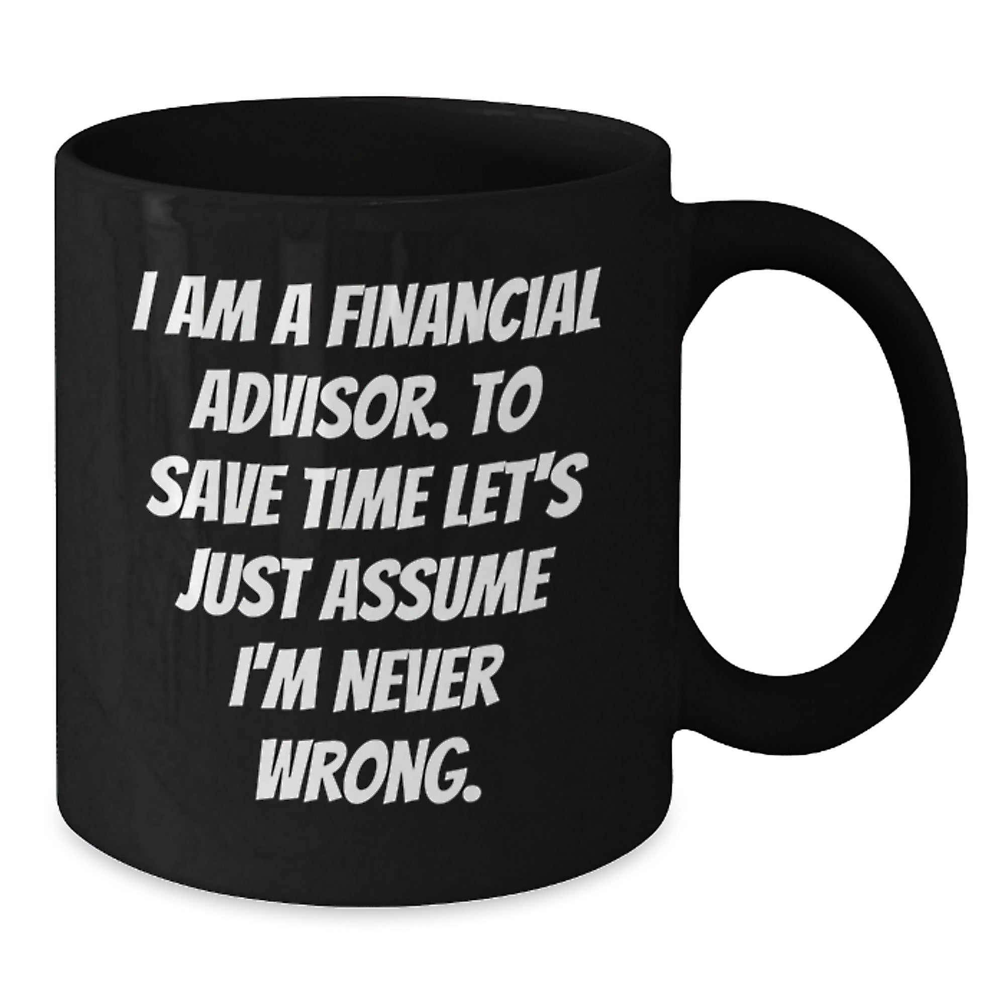 Funny Financial Advisor Gifts from Friends, Unique Black Coffee Mugs for Christmas, Assumptions Never Wrong Mug - Additional