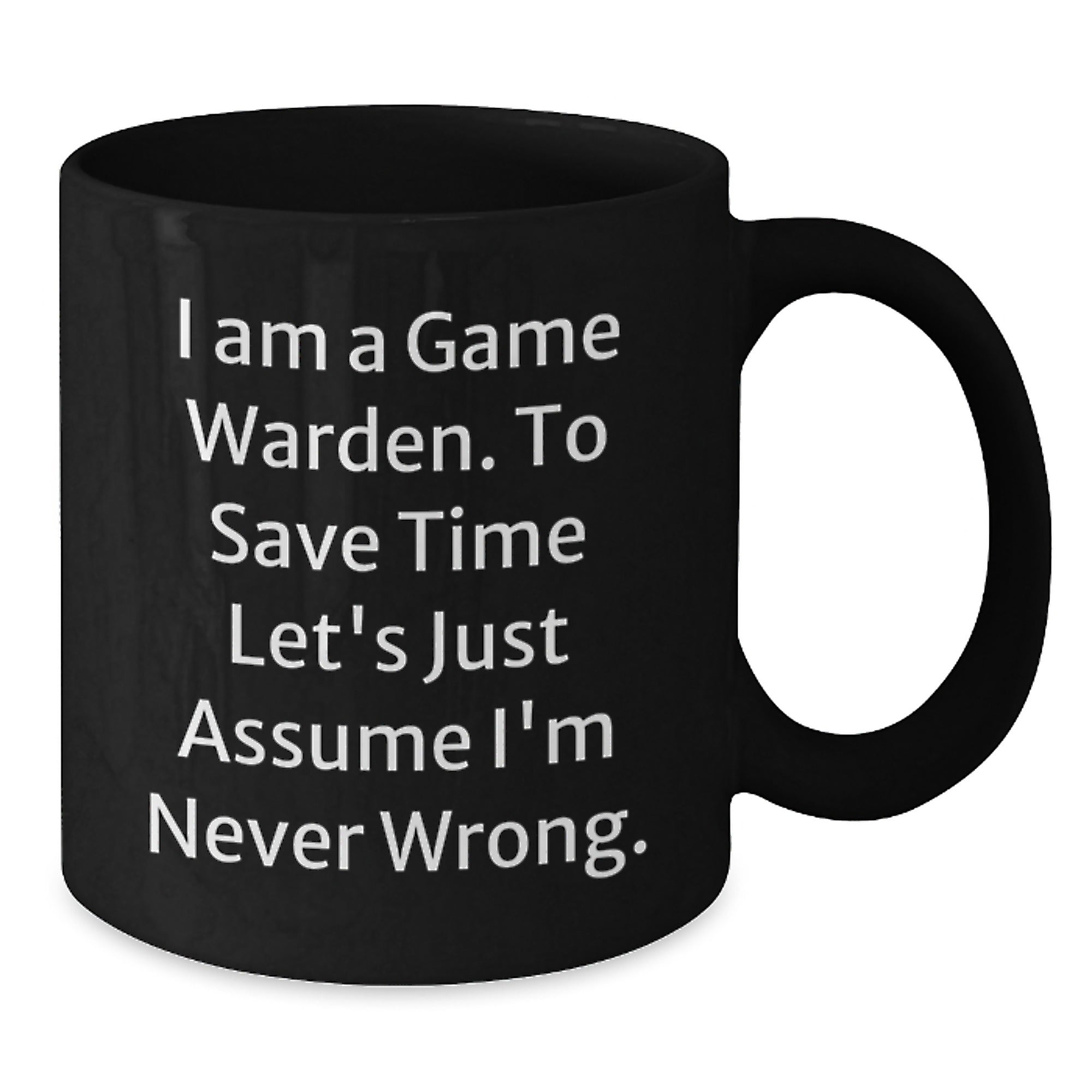 Funny Game Warden Gifts from Friends, Humorous Black Coffee Mug for Game Warden Lovers, Christmas Unique Gifts for Him - Additional