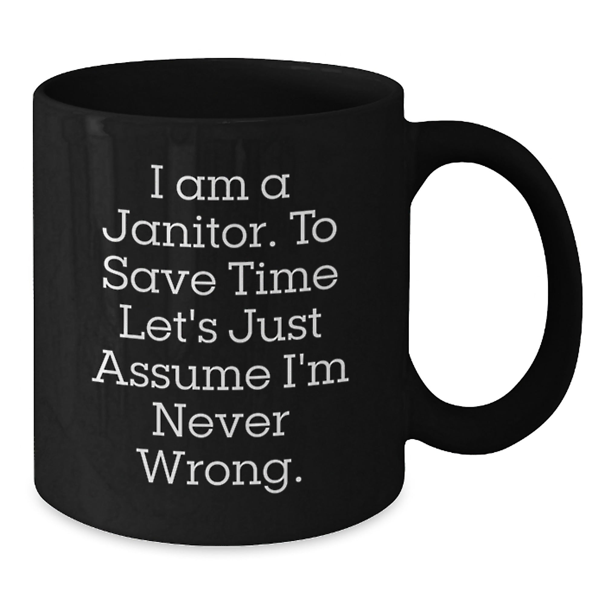 Funny Janitor Quote Black Coffee Mug, Gifts from Friends to Janitor, Unique Graduation Gifts for Men, Funny Mugs for Coworkers - Additional