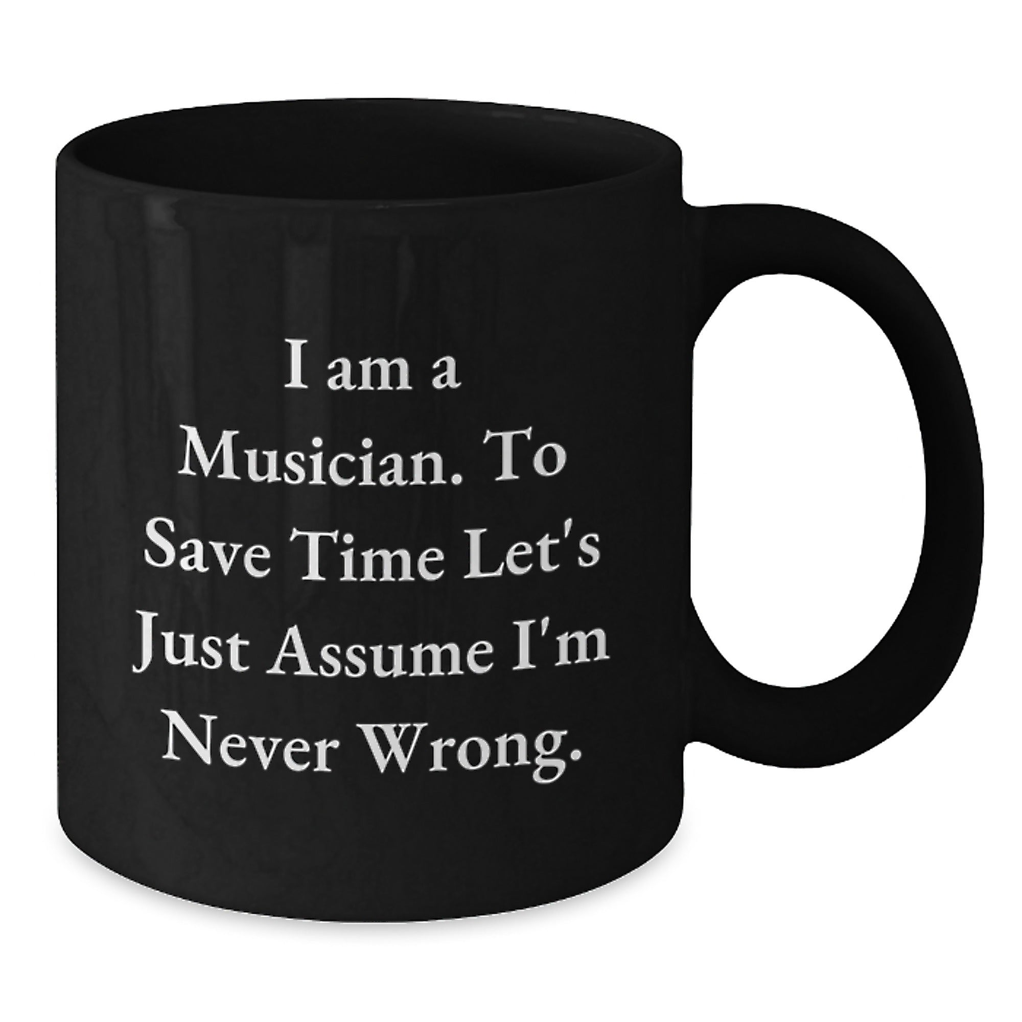 Funny Musician Gifts, Black Coffee Mugs, Birthday Presents for Friends from, I'm Never Wrong, Unique Ideas for Men or Women - Additional