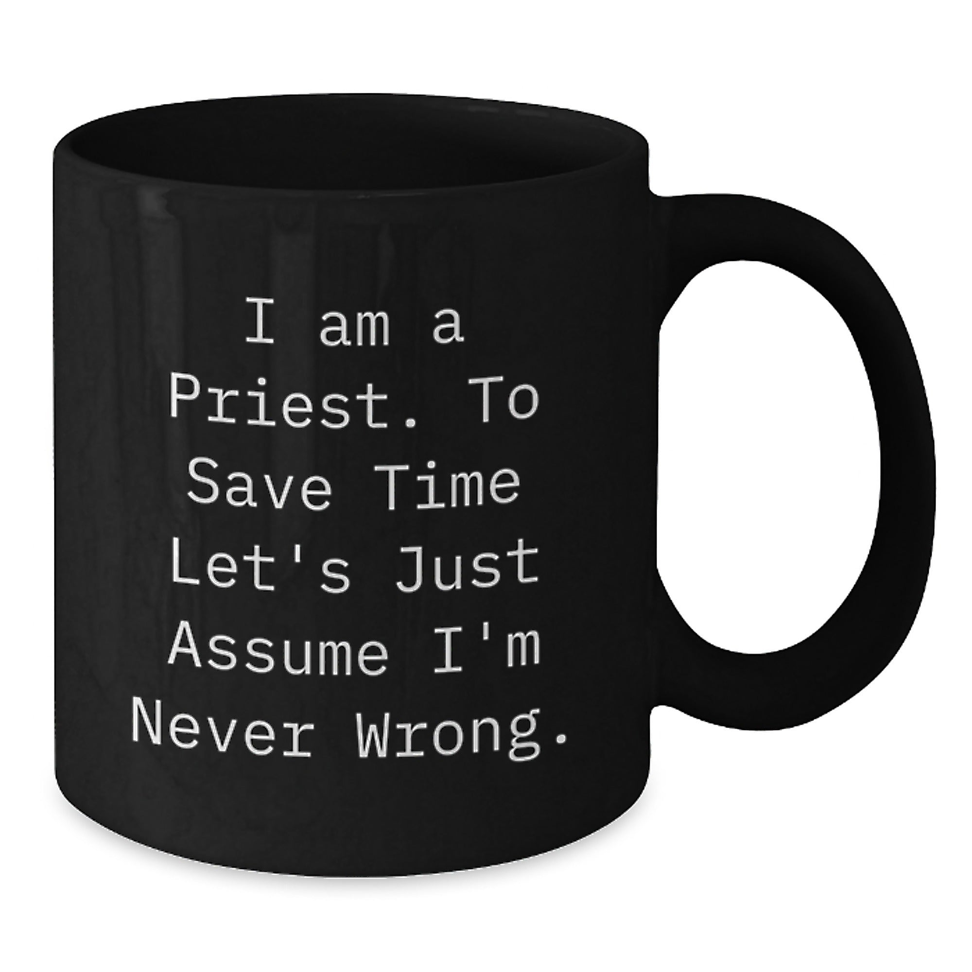 Funny Priest Gifts, Black Coffee Mug for Men, Unique Christmas Unique Gifts from Friends to Priest - Additional