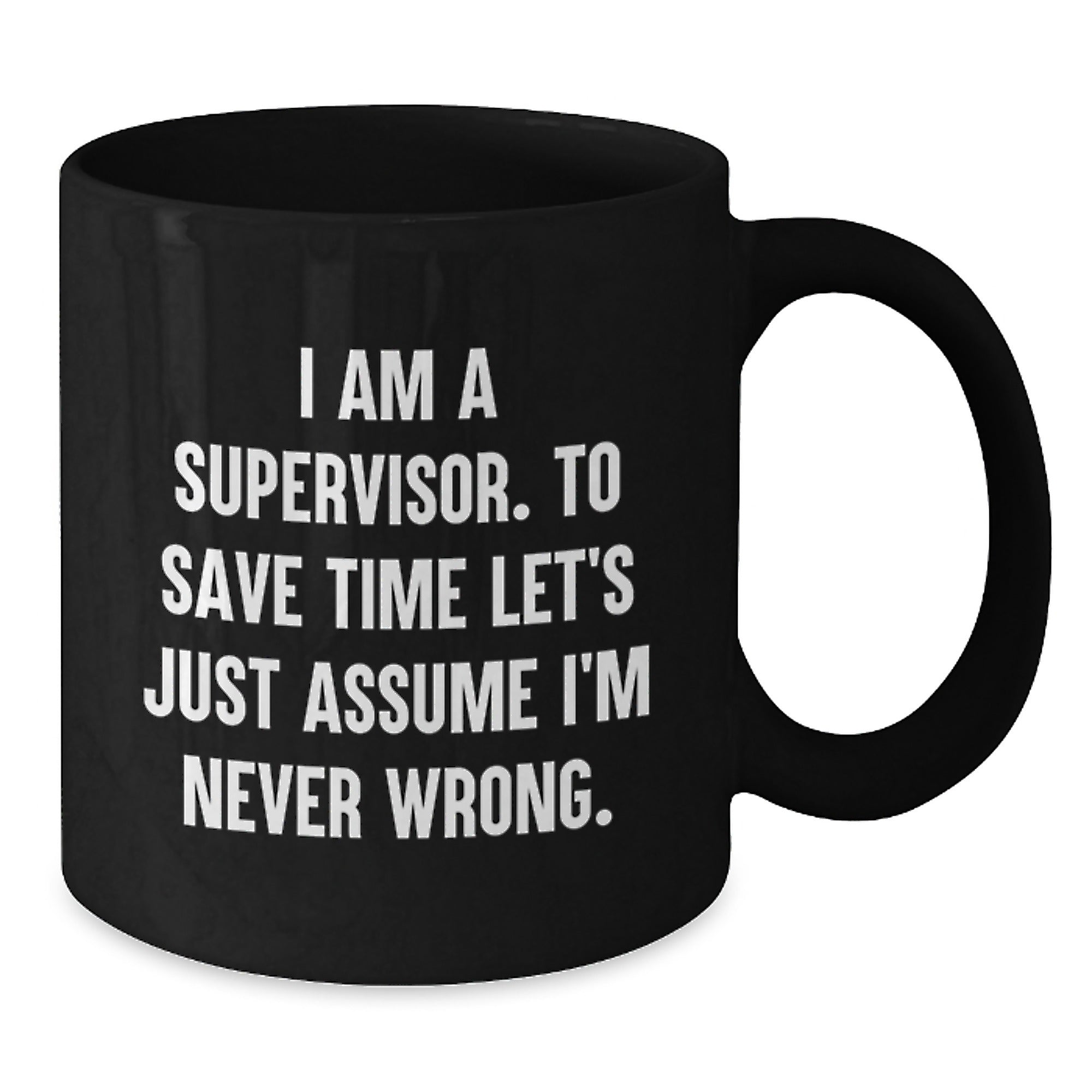 Funny Gifts from Co-workers for Supervisor, I'm Never Wrong Black Coffee Mug, Christmas Unique Mug - Additional