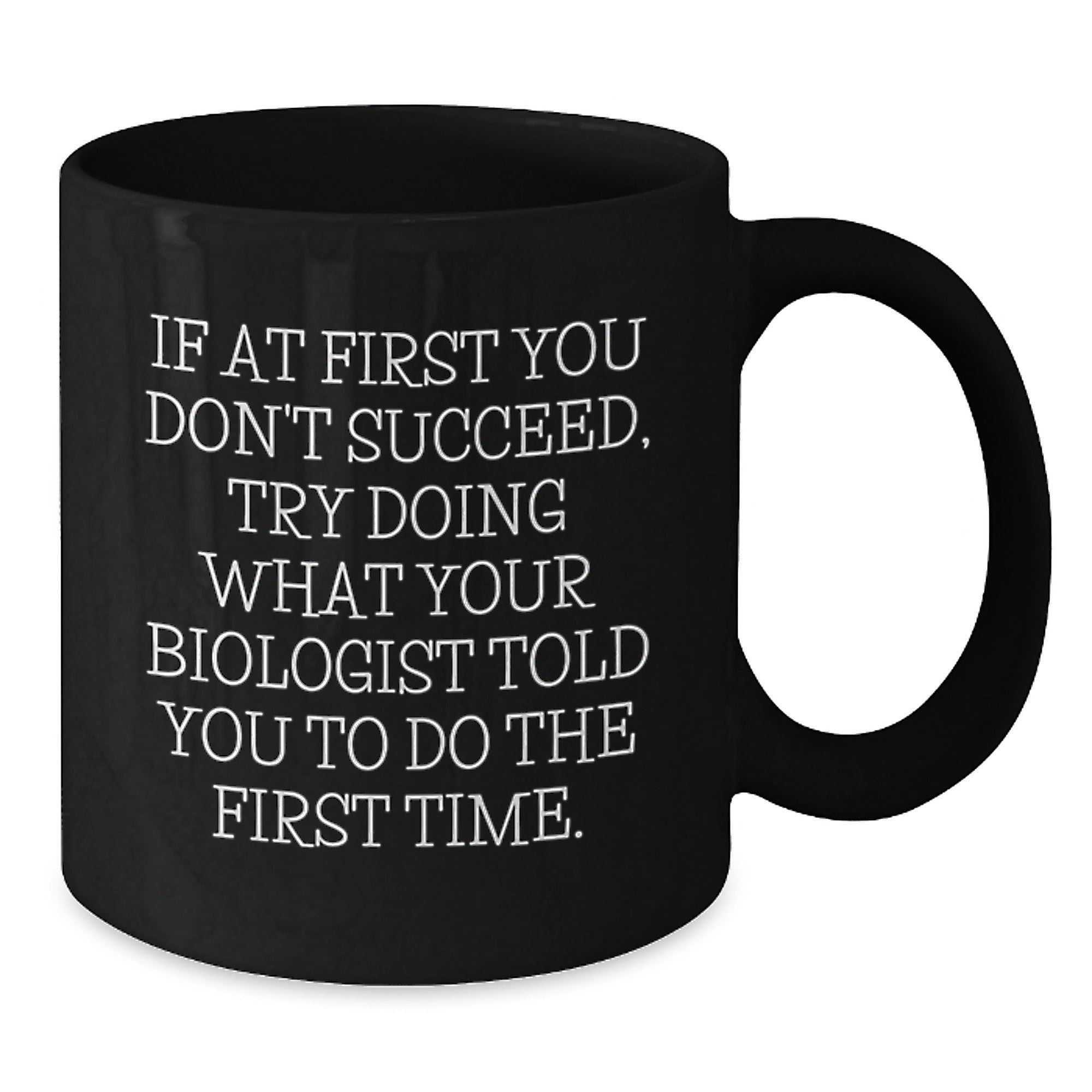 Funny Biologist Gifts - Black Coffee Mug for Graduation with Inspirational Quote, Gifts from Friends or Family, Perfect for Biologist Men or Women - Additional