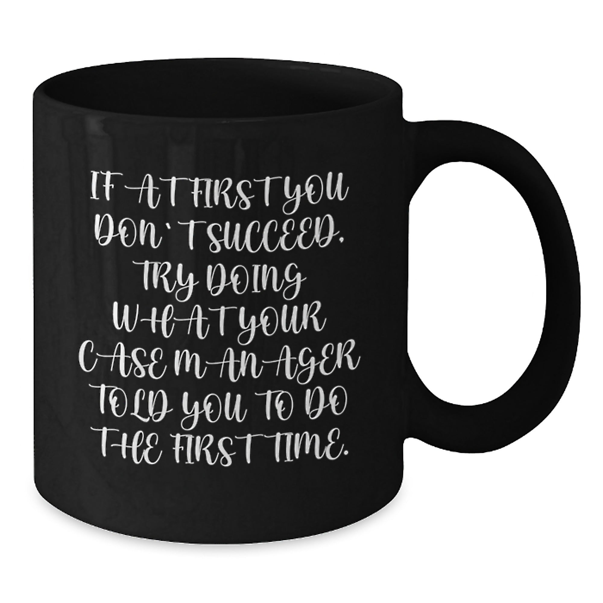 Case Manager Funny Quote Gifts from Friends, Gifts for Case Manager, Black Coffee Mug, Graduation Unique Gifts - Additional