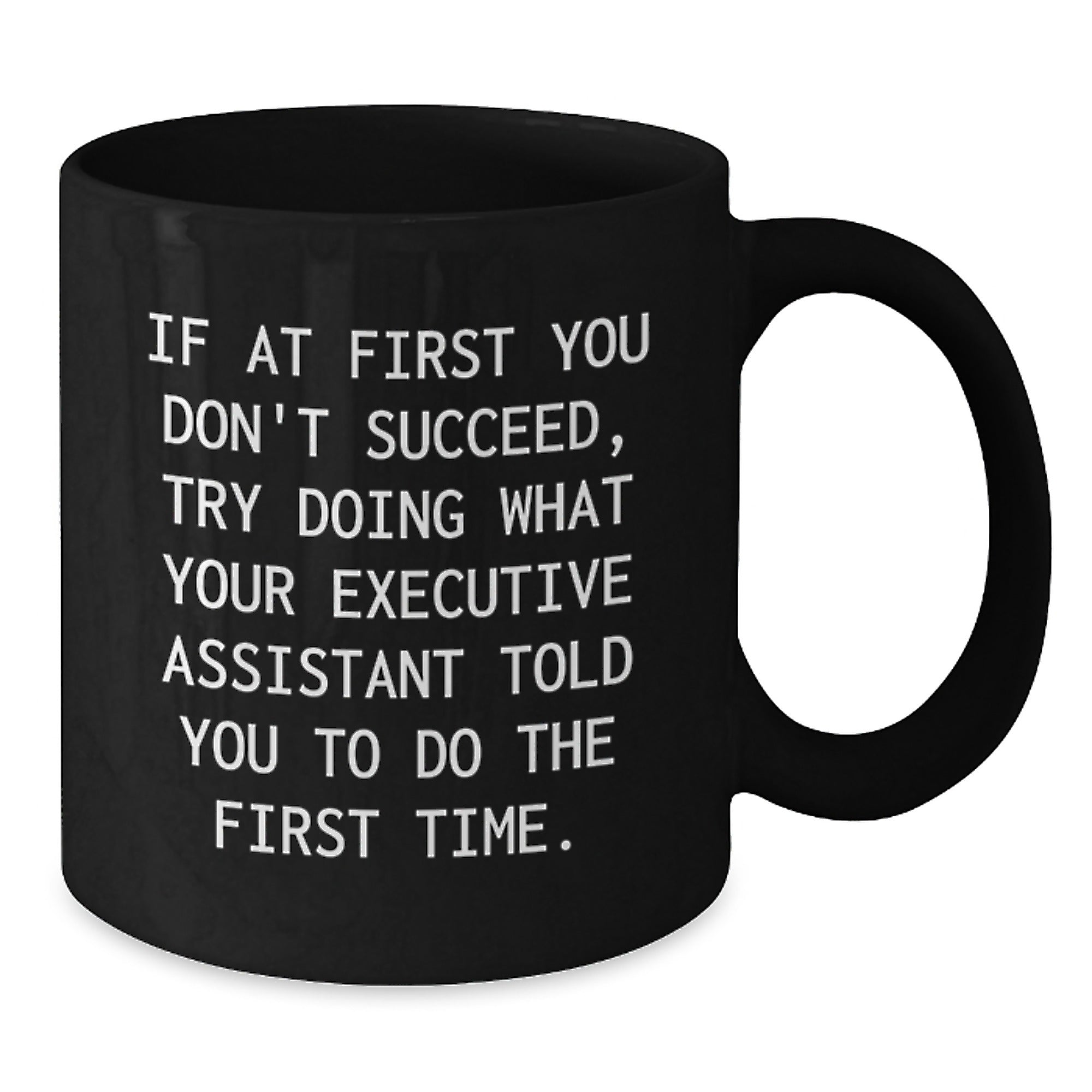 Funny Executive Assistant Gifts from Friends, Christmas Unique Gifts for Executive Assistants, Black Coffee Mug with a Hilarious Quote - Additional