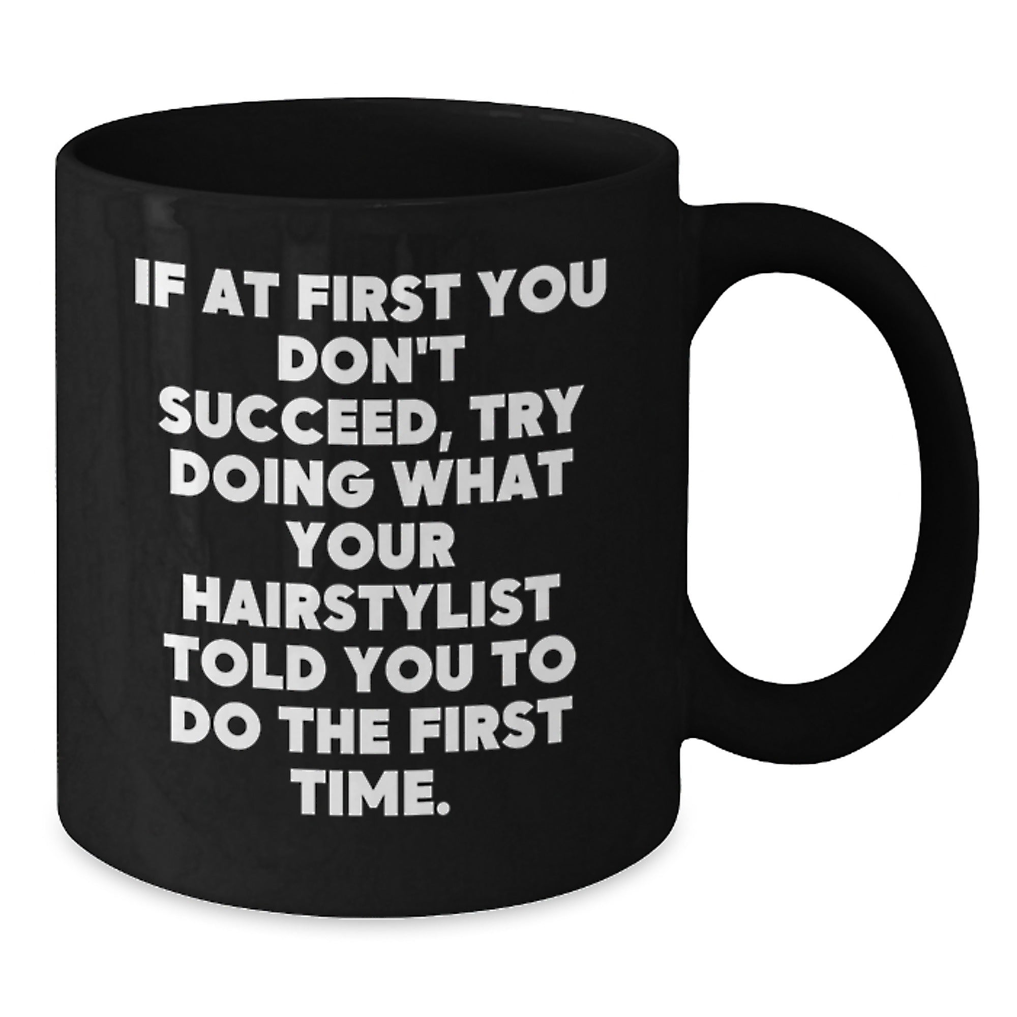 Hairstylist Humor Black Coffee Mugs, Funny Gift from Friends to Hairstylist, Inspirational Graduation Unique Gifts - Additional
