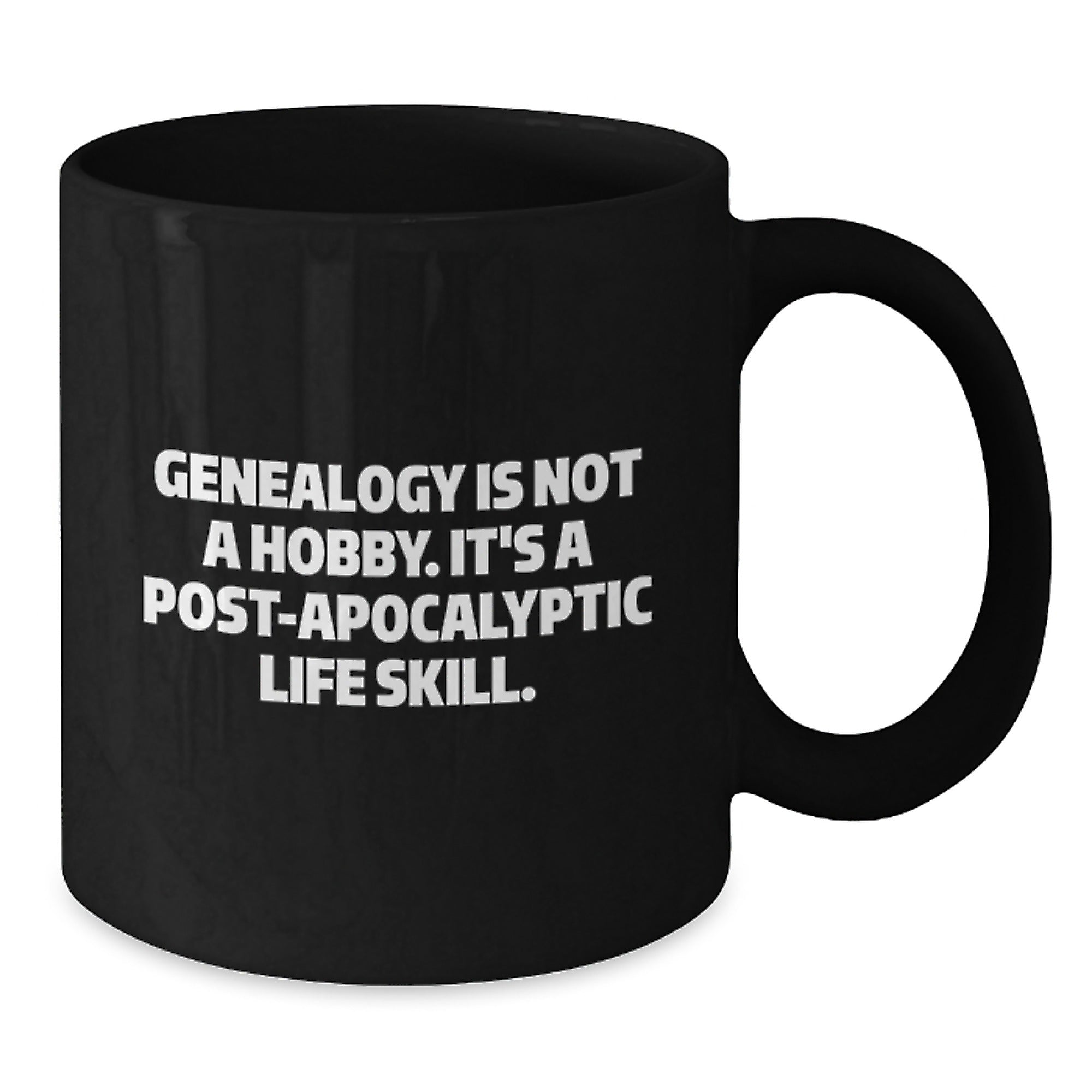 Funny Genealogy Gifts for Men and Women, Black Coffee Mug, Genealogy Is Not A Hobby It's A Post-apocalyptic Life Skill Christmas Unique Presents - Additional