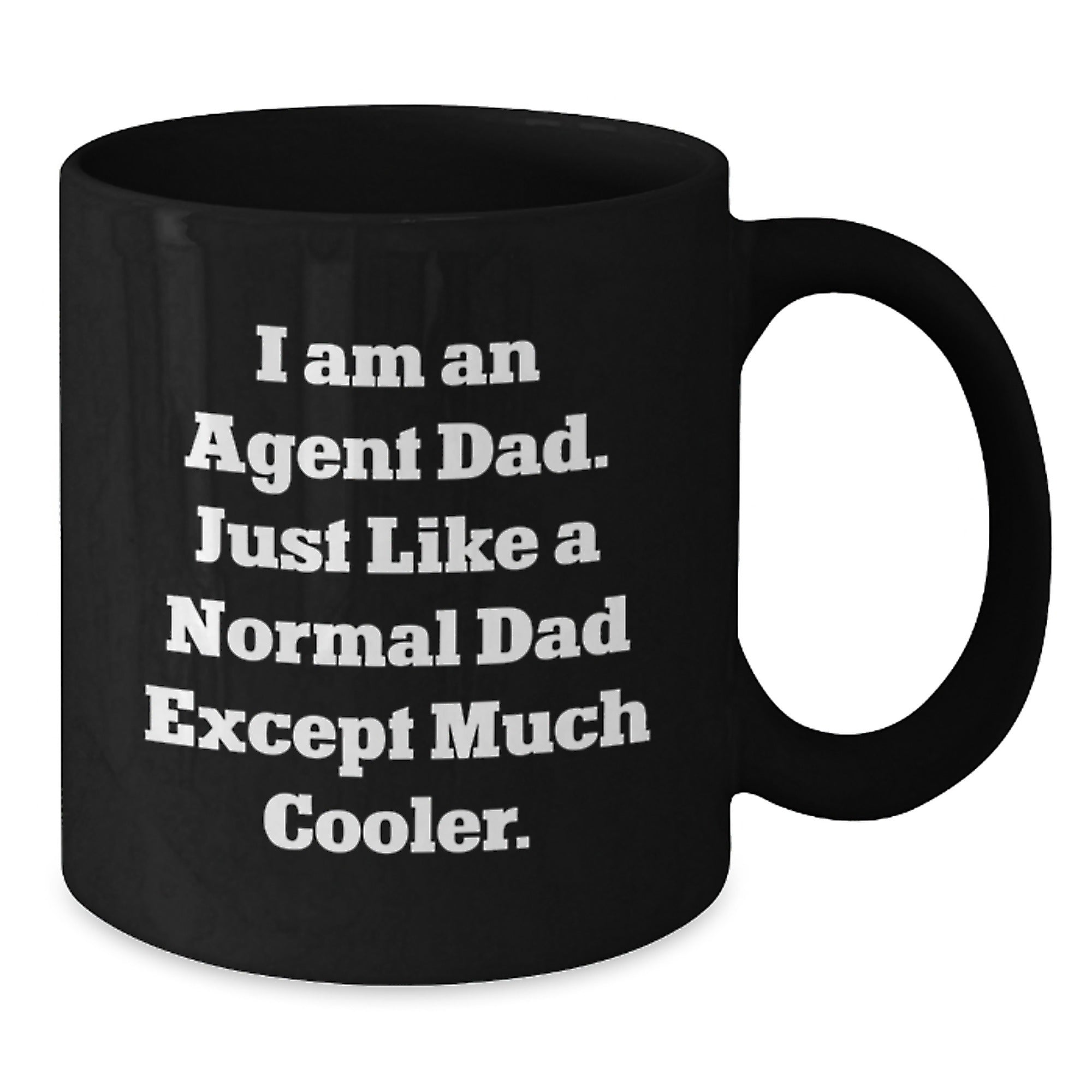 Agent Dad Special Gift, Funny Quote 'I Am An Agent Dad', Black Coffee Mug, 11oz or 15oz, Microwave and Dishwasher Safe, Gifts from Dad to Agent, Unique Graduation Gifts for Agent - Additional