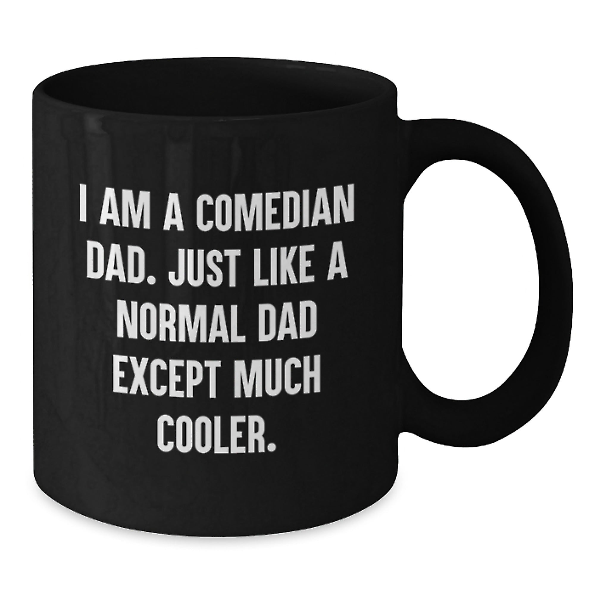 Funny Comedian Dad Black Coffee Mug Gifts for Him, Unique Christmas Unique Gifts from Dad to Comedian Son - Additional