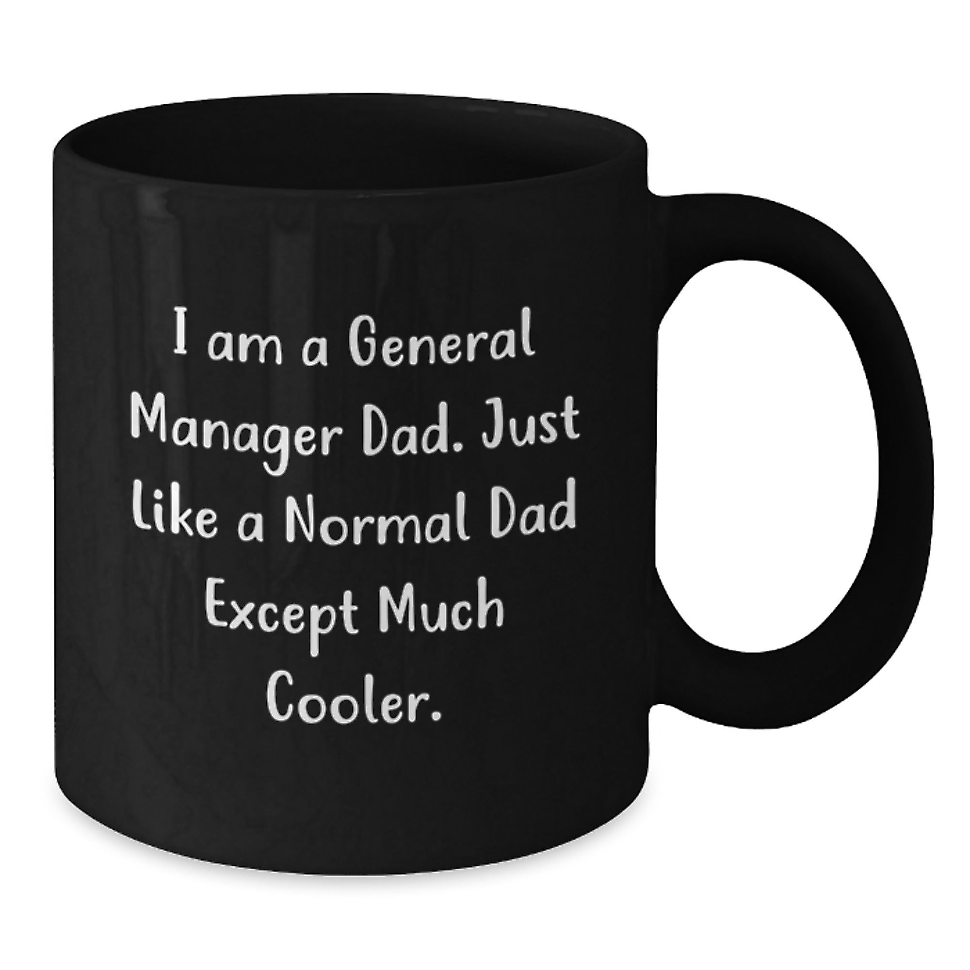 General Manager Dad Gifts, Funny Graduation Mugs, 'I Am A General Manager Dad' Gifts from Friends for General Manager Men, 11oz or 15oz Black Coffee Mug - Additional