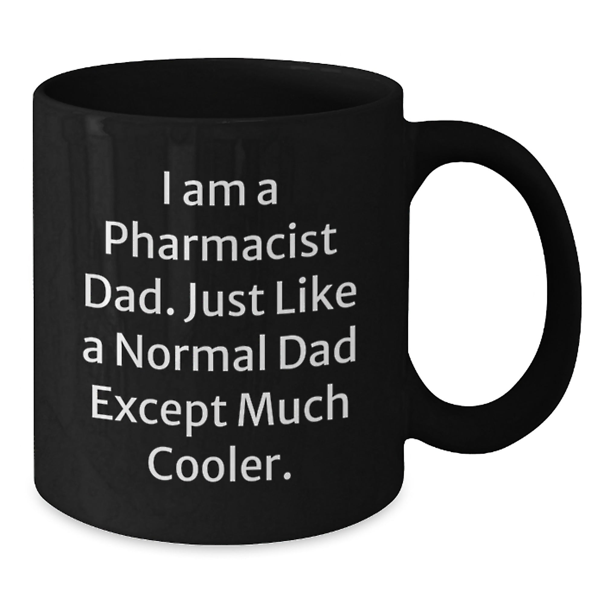 Pharmacist Dad Gifts, Funny Quote Black Coffee Mug, Graduation Unique Gifts from Family to Pharmacist - Additional