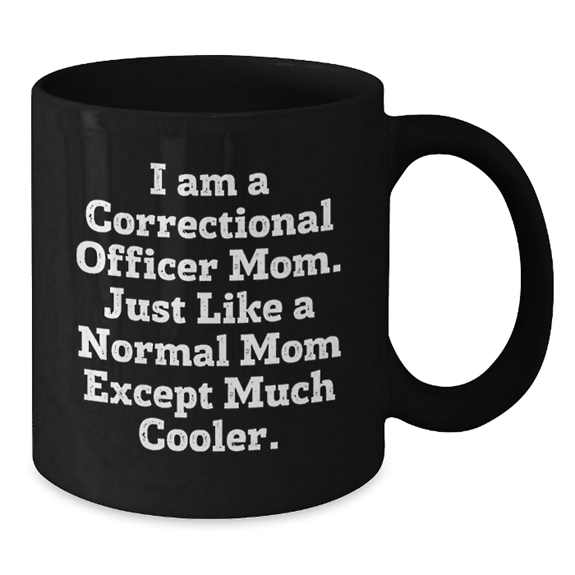 Funny Correctional Officer Gift, Black Coffee Mug for Correctional Officer Mom, Gifts from Family for Christmas Unique Gifts - Additional