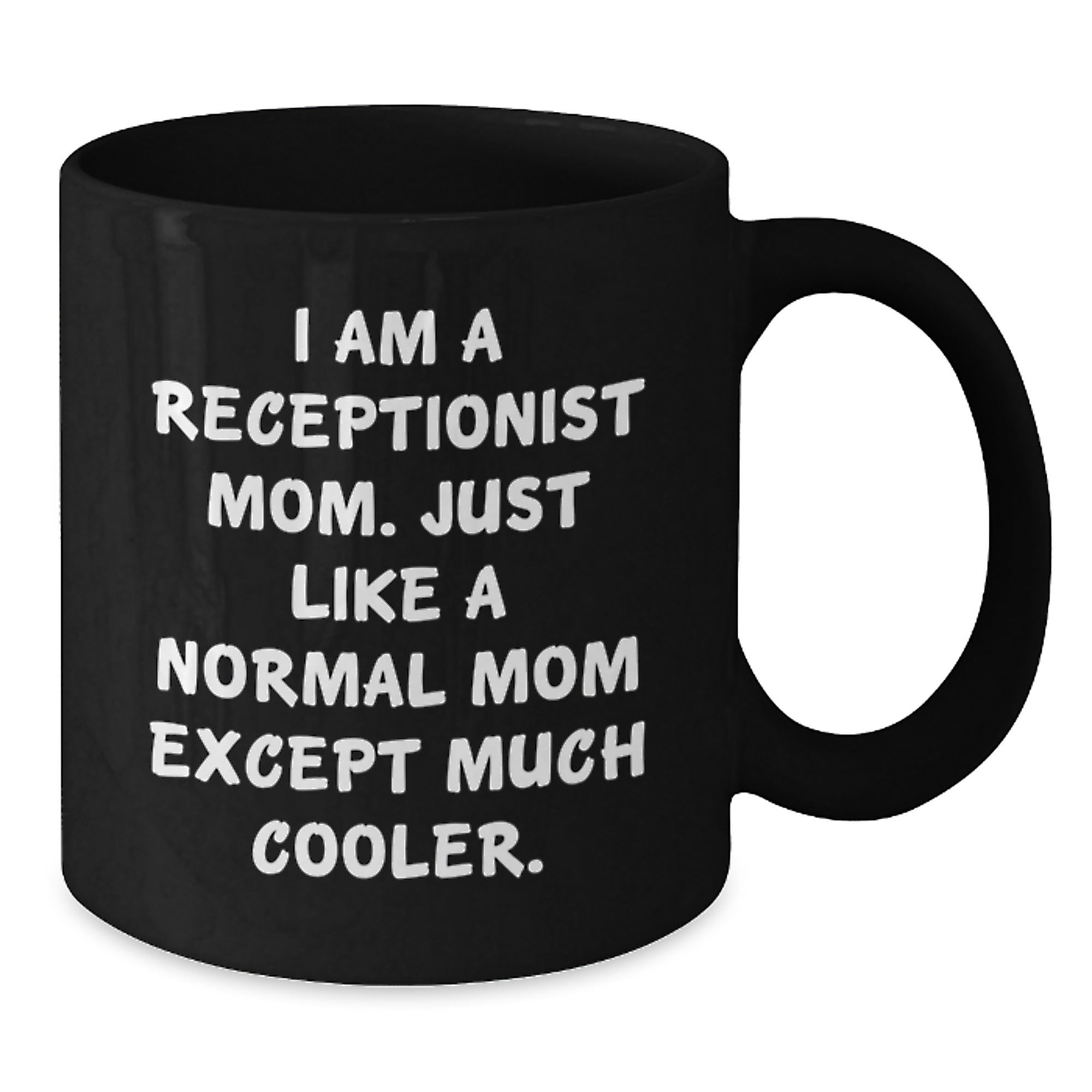 Receptionist Mom's Favorite Gift, Funny Quote, Birthday Unique Gifts from Family - Additional