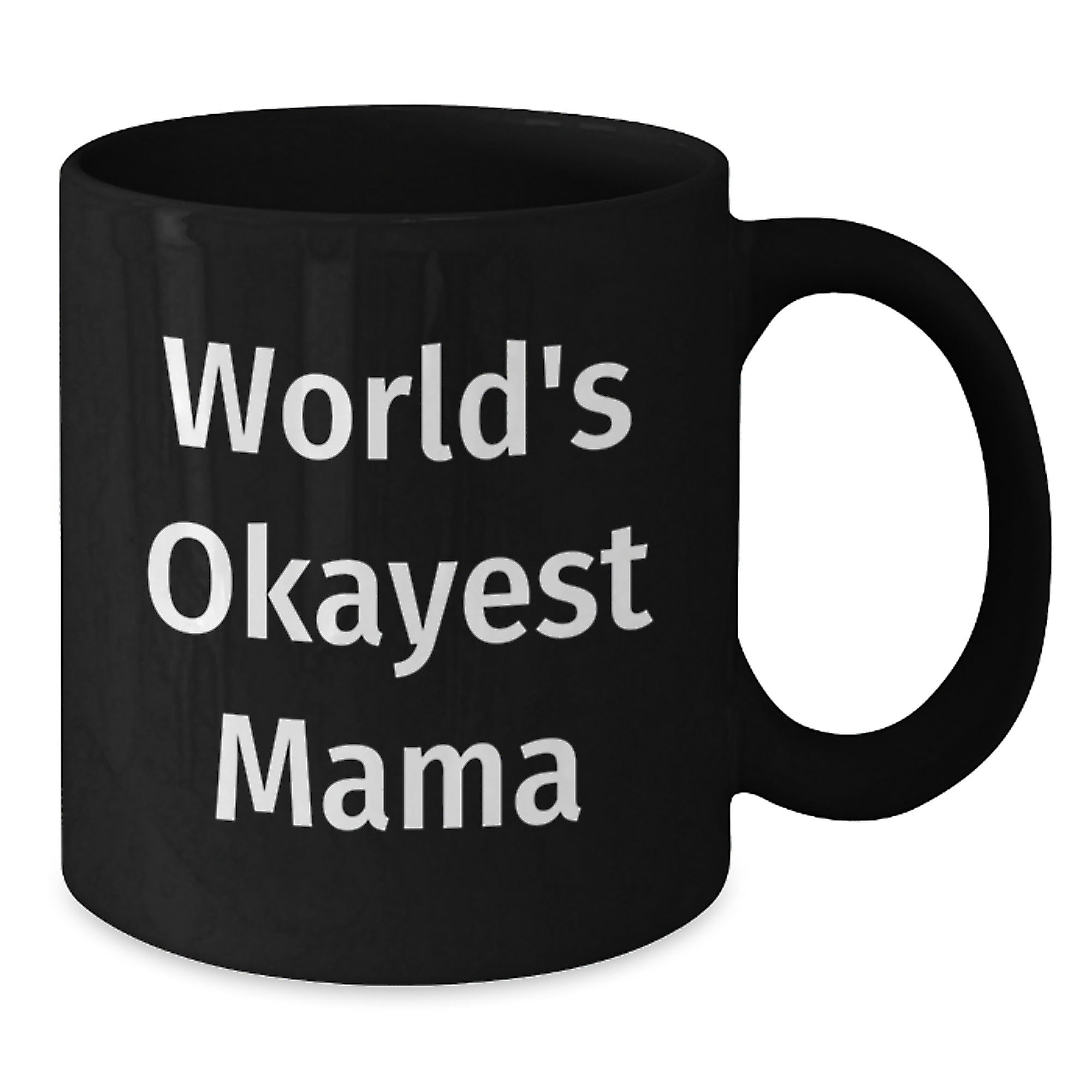 Funny Mama Gifts from Friends, World's Okayest Mama Black Coffee Mug for Mama Graduation Unique Gifts - Additional