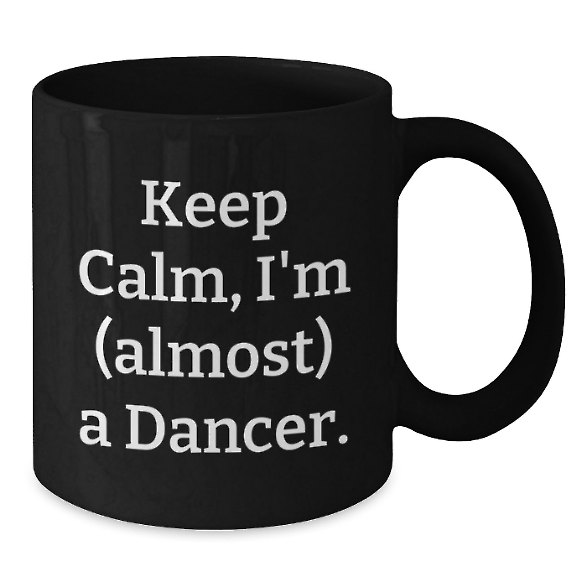 Funny Dancer Gifts from Friends, Gifts for Dancer, Keep Calm Coffee Mug, Graduation Unique Gifts - Additional