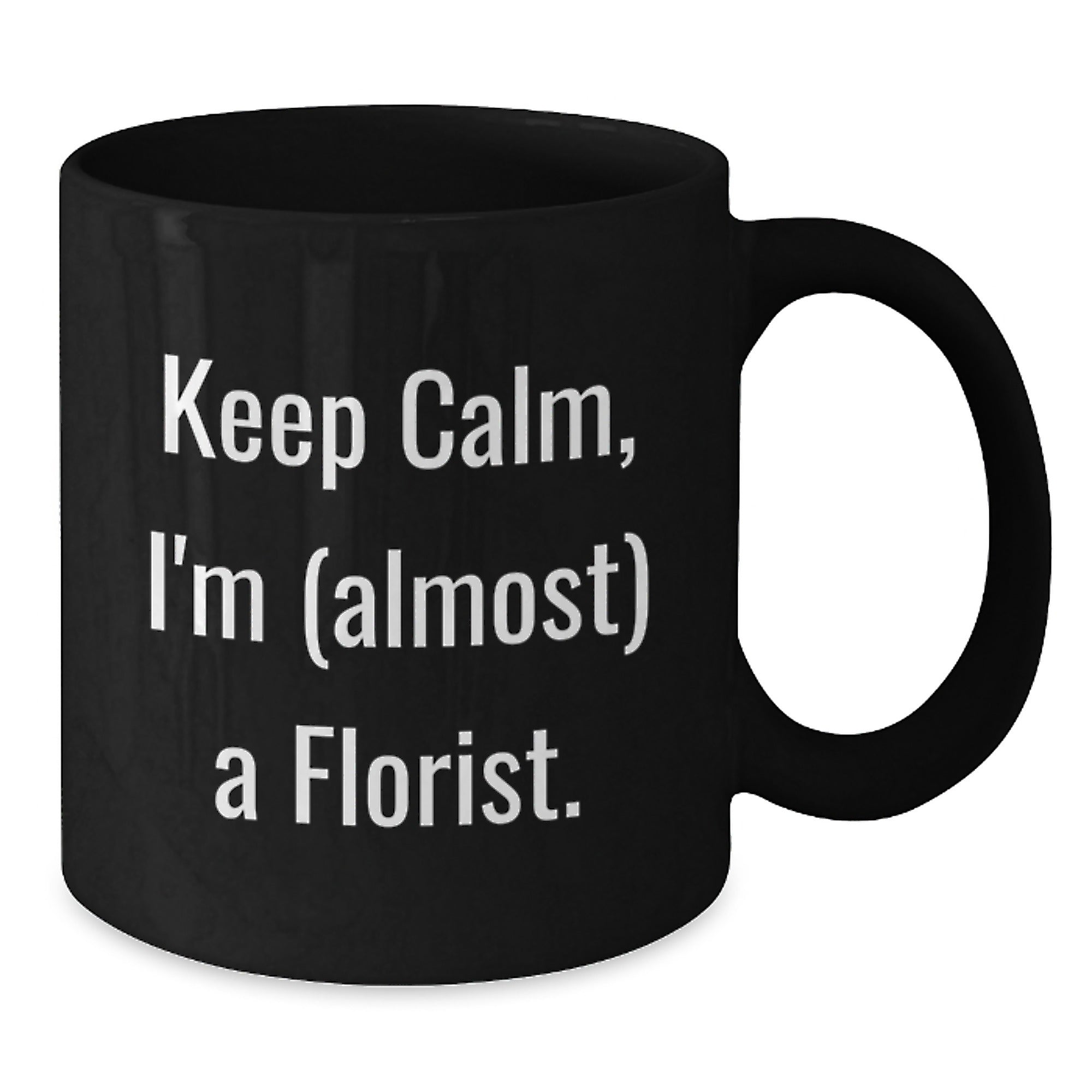 Keep Calm Florist Gifts, Funny Black Coffee Mugs for Florists, Birthday Unique Gifts from Friends to Family - Additional