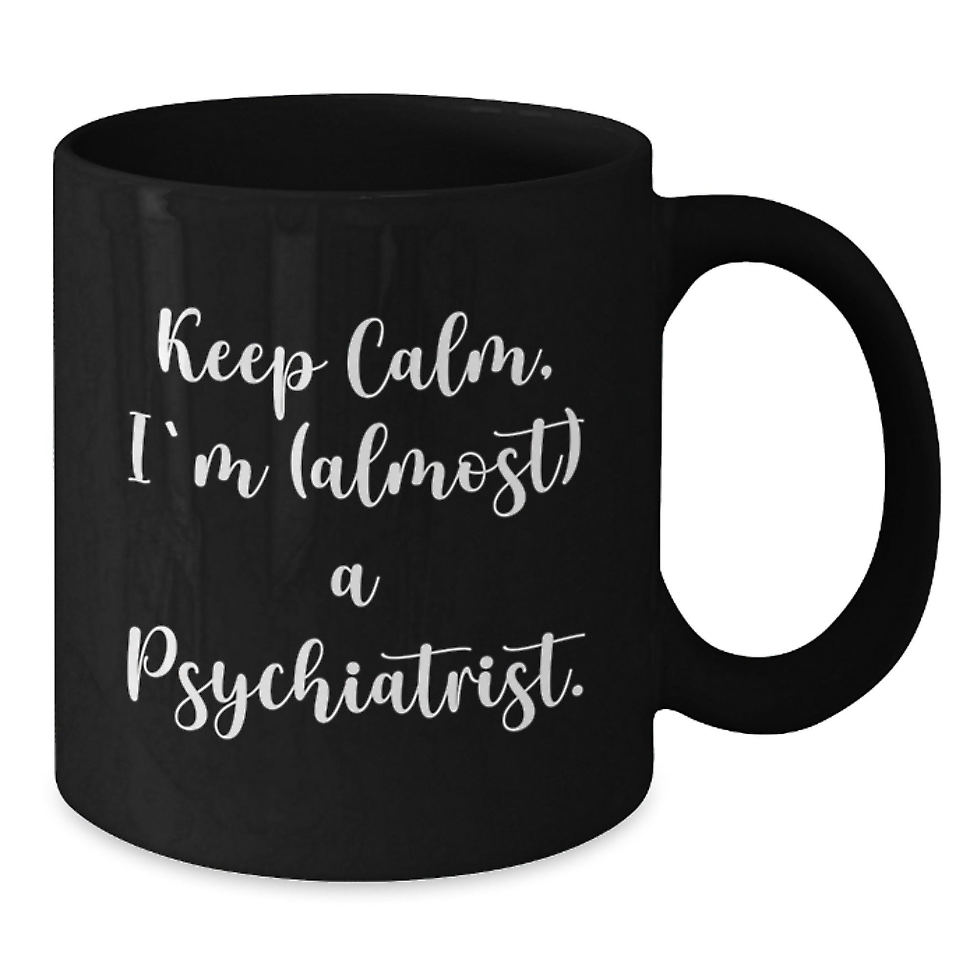 Funny Psychiatrist Gifts, Keep Calm I'm (almost) A Psychiatrist, Black Coffee Mug, Birthday Unique Presents for Men, Women, Friends, Coworkers, Family - Additional