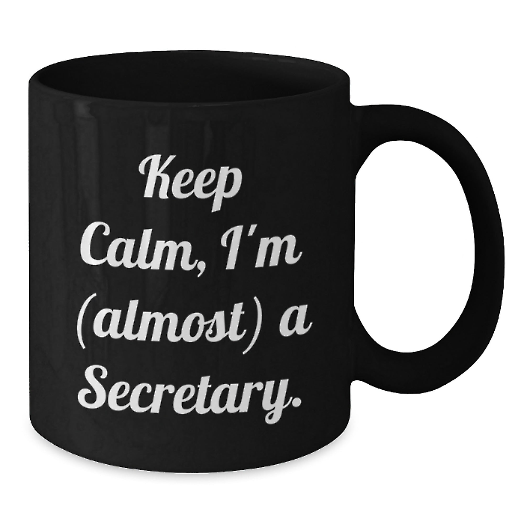 Funny Secretary Gifts from Friends - 'Keep Calm, I'm (almost) A Secretary.' Black Coffee Mug for Secretary's Birthday - Additional