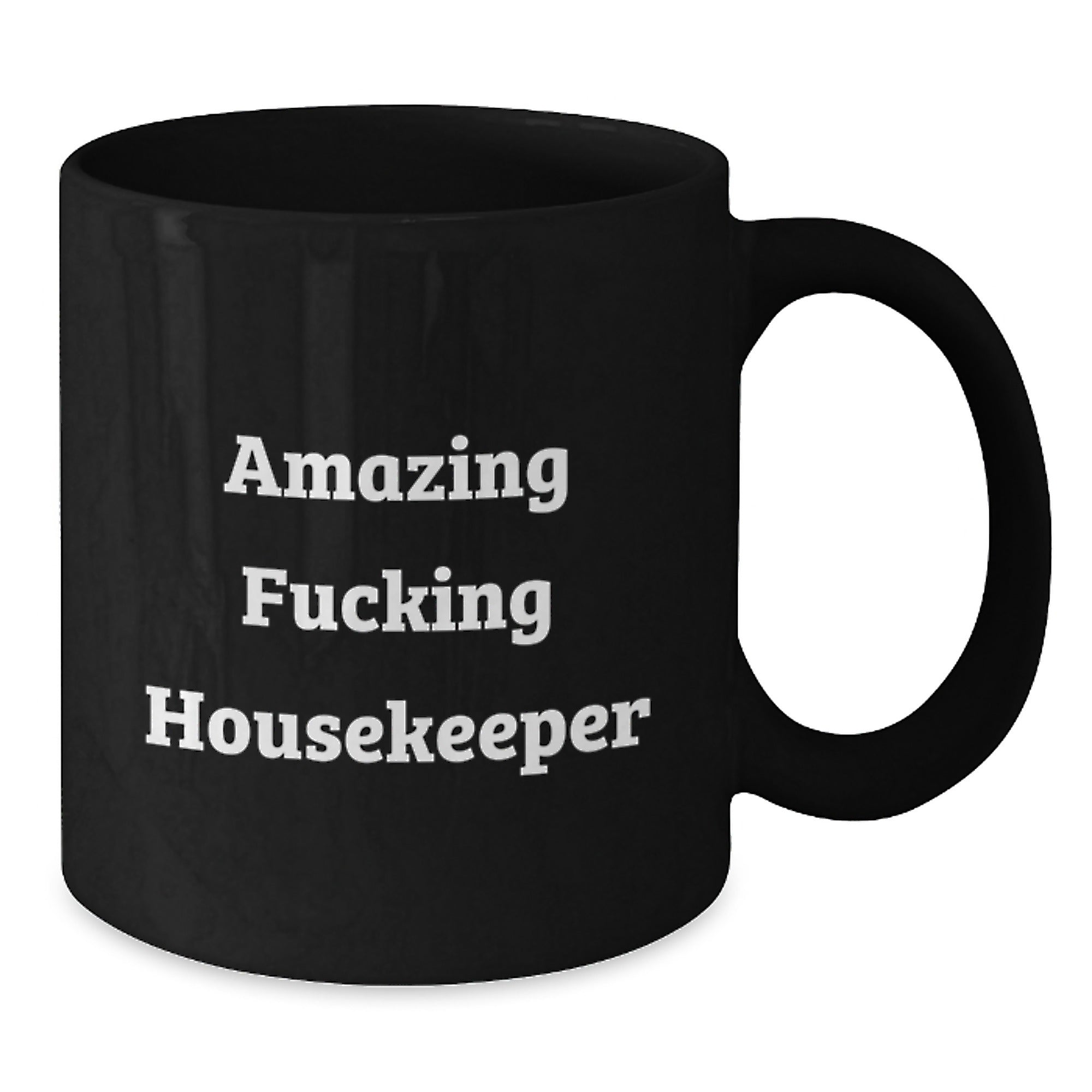 Funny Housekeeper Birthday Unique Gifts from Friends to Amazing Housekeepers, Black Coffee Mug with 'Amazing F--king Housekeeper' Quote - Additional