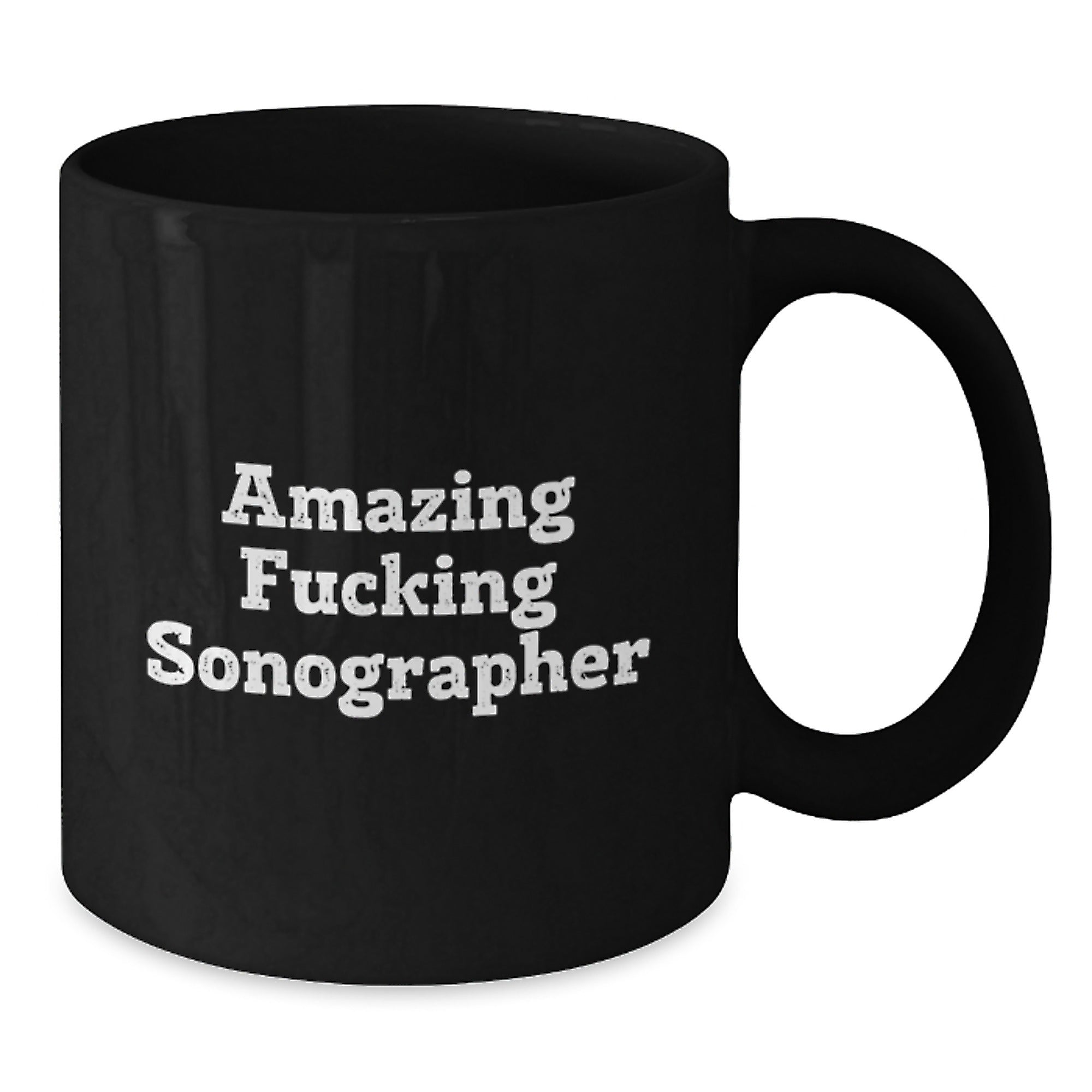 Funny Sonographer Quotes Black Coffee Mug, Gifts from Friends for Sonographer, Birthday Unique Gifts - Additional