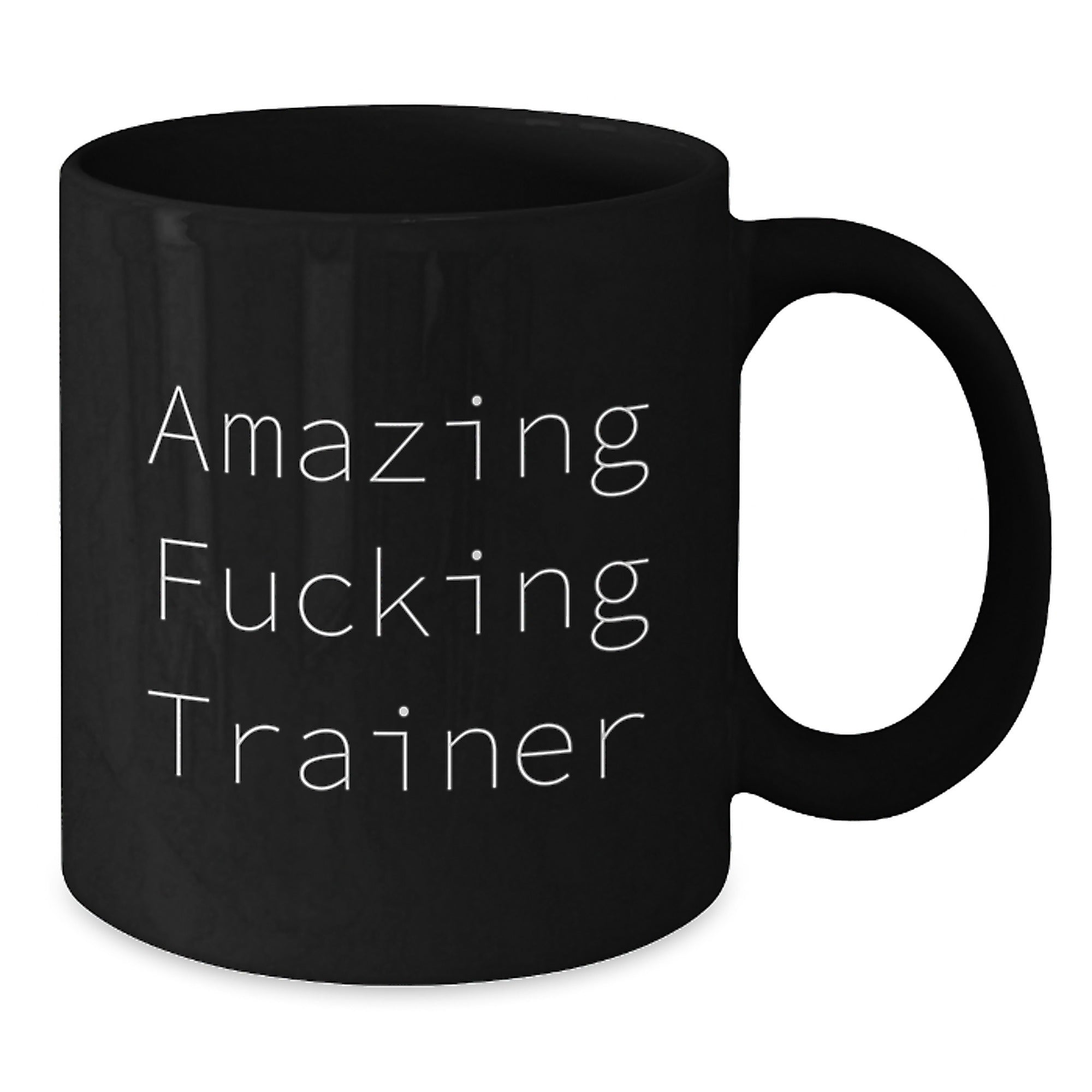 Funny Trainer Gifts from Friends, Unique Birthday Presents for Trainers with Amazing F--king Trainer Quote, Black Coffee Mug, 11oz or 15oz, Microwave and Dishwasher Safe - Additional