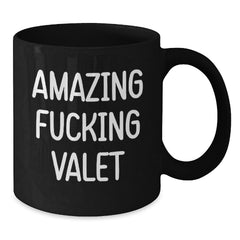 Funny Valet Gifts for Men from Friends, Black Coffee Mug with Amazing Quote, Birthday Unique Gifts - Additional