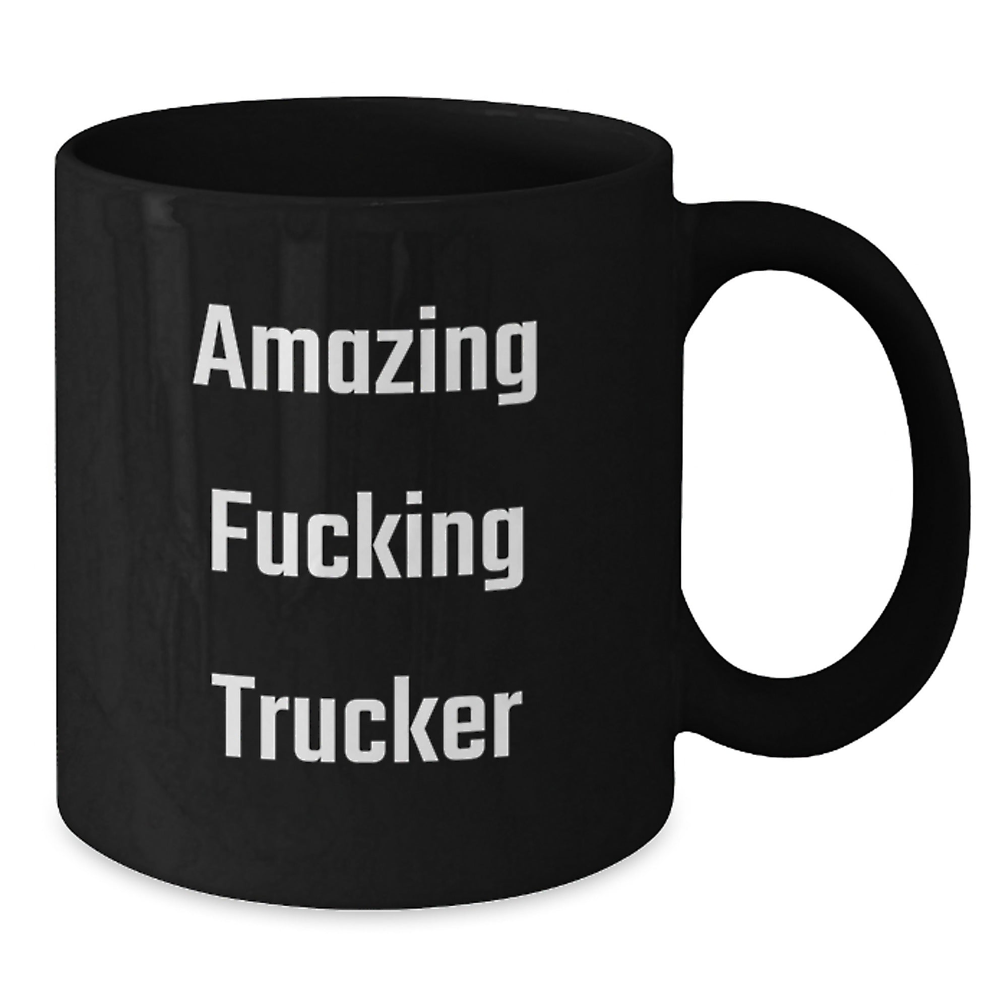 Funny Trucker Gifts from Friends for Birthday - Amazing F--king Trucker Black Coffee Mug, 11oz or 15oz, Microwave and Dishwasher Safe - Additional