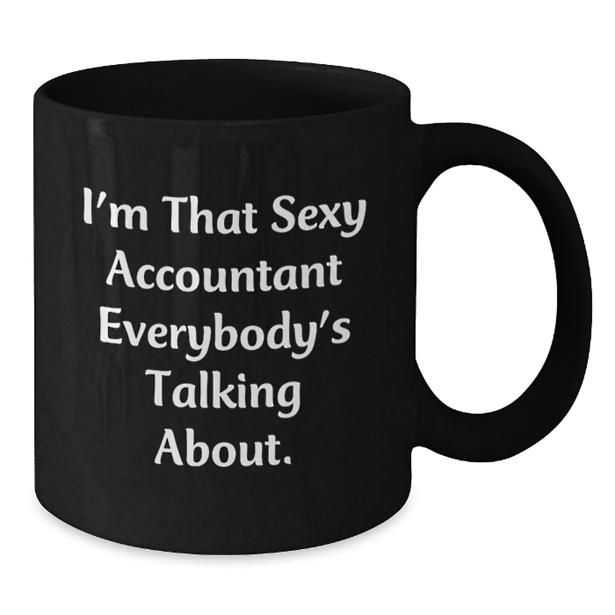 Funny Accountant Gifts, 'I'm That Sexy Accountant Everybody's Talking About.' Black Coffee Mug, Birthday Unique Gifts for Men from Friends and Family - Additional