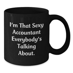 Funny Accountant Gifts, 'I'm That Sexy Accountant Everybody's Talking About.' Black Coffee Mug, Birthday Unique Gifts for Men from Friends and Family - Additional