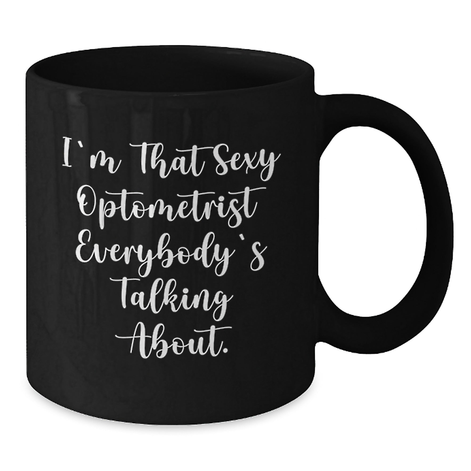 Funny Optometrist Gifts for Birthday, 'I'm That Sexy Optometrist Everybody's Talking About.' Black Coffee Mug from Friends - Additional