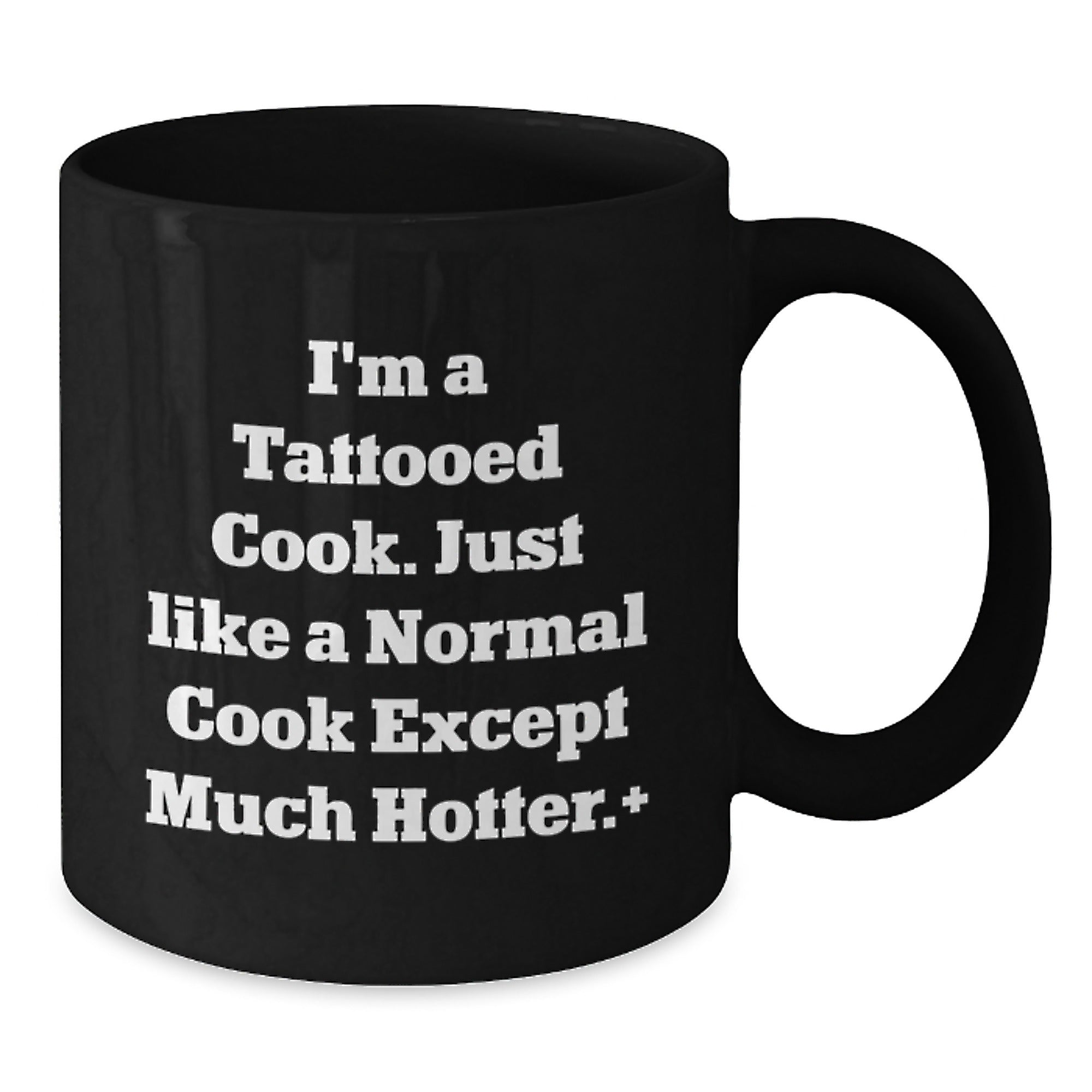 Funny Cook Gifts for Birthday, I'm A Tattooed Cook. Just Like A Normal Cook Except Much Hotter.+, Black Coffee Mugs, Gifts from Family to Cook, Cook's Birthday Unique Gifts - Additional
