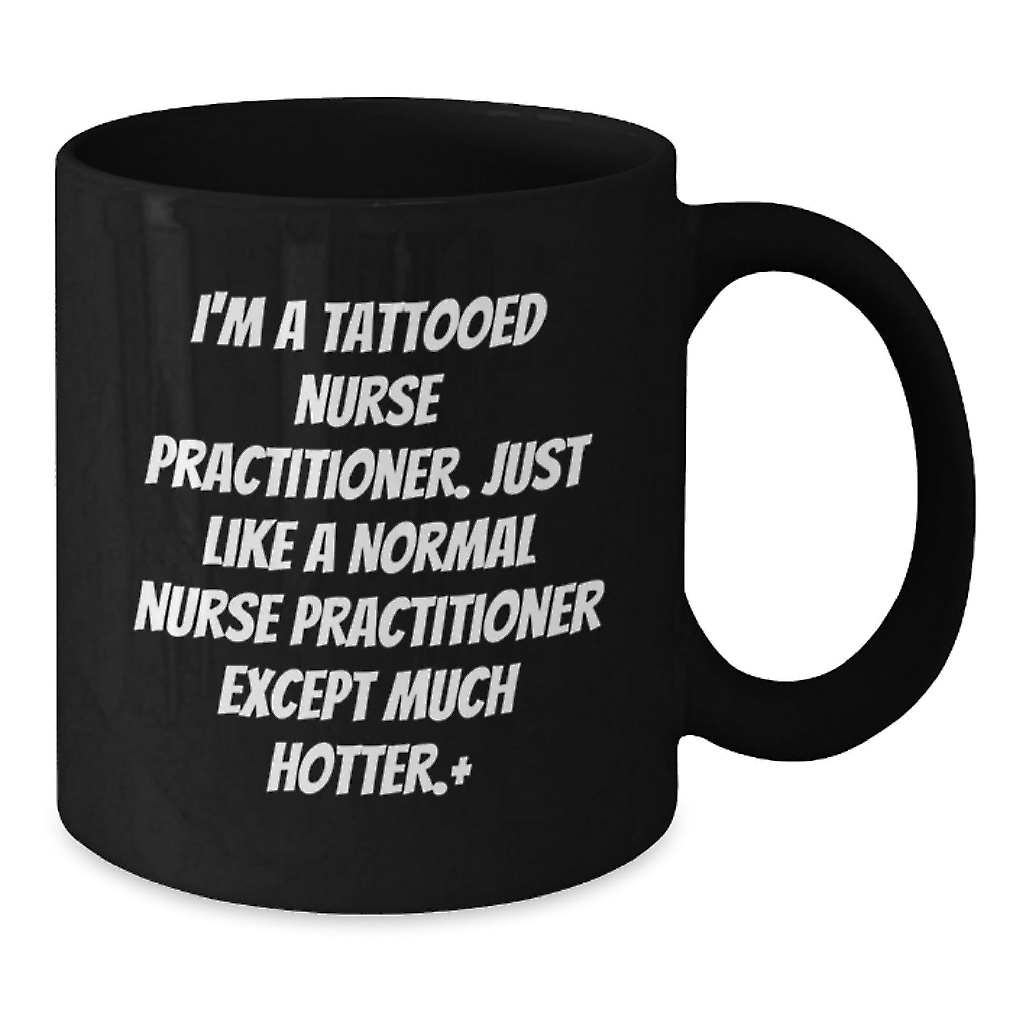 Funny Nurse Practitioner Gifts, Black Coffee Mug, I'm A Tattooed Nurse Practitioner, Gifts from Friends for Nurse Practitioner, Birthday Unique Gifts - Additional