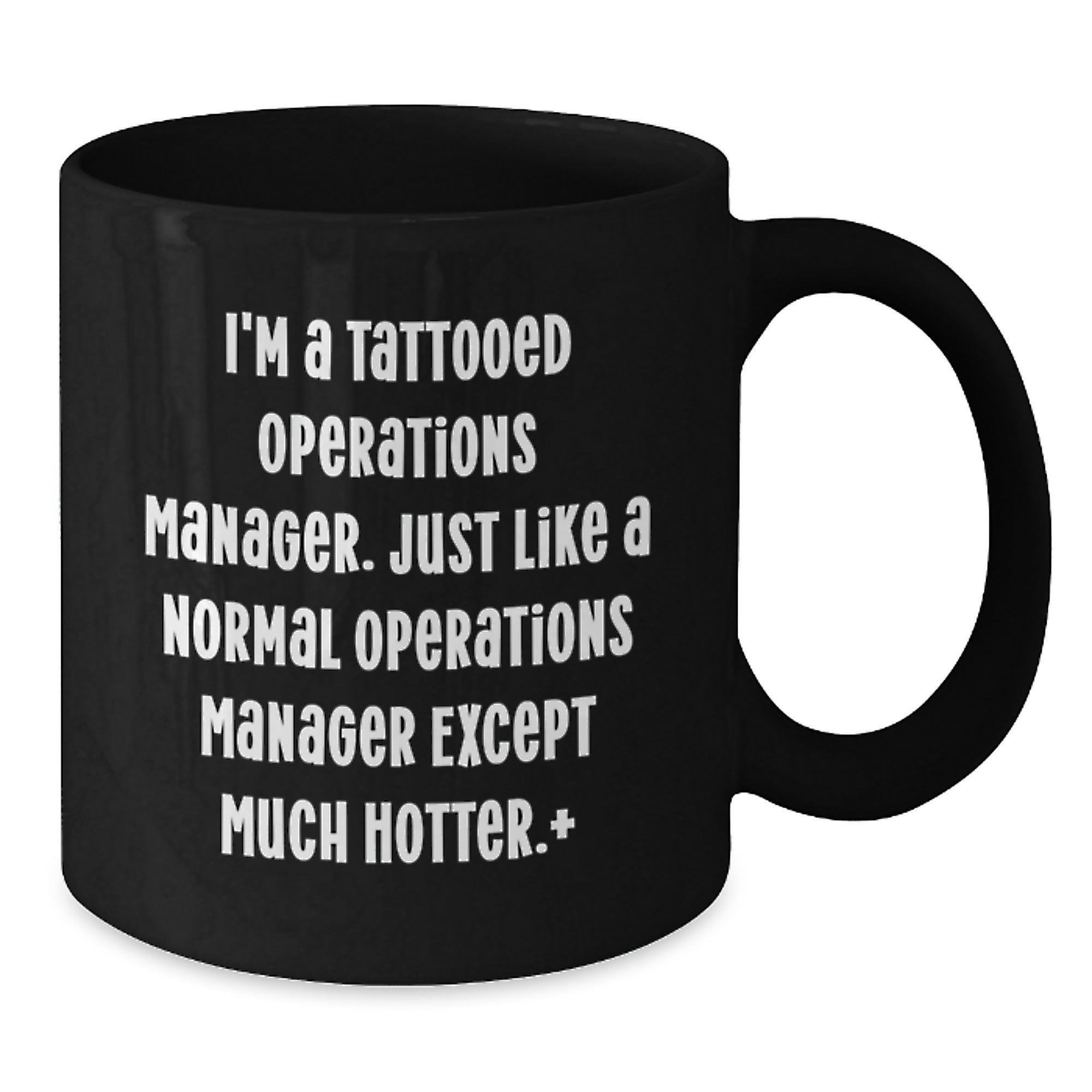 Funny Operations Manager Gifts - I'm A Tattooed Operations Manager, Black Coffee Mug for Birthday, Gifts from Friends, Gifts for Operations Manager - Additional