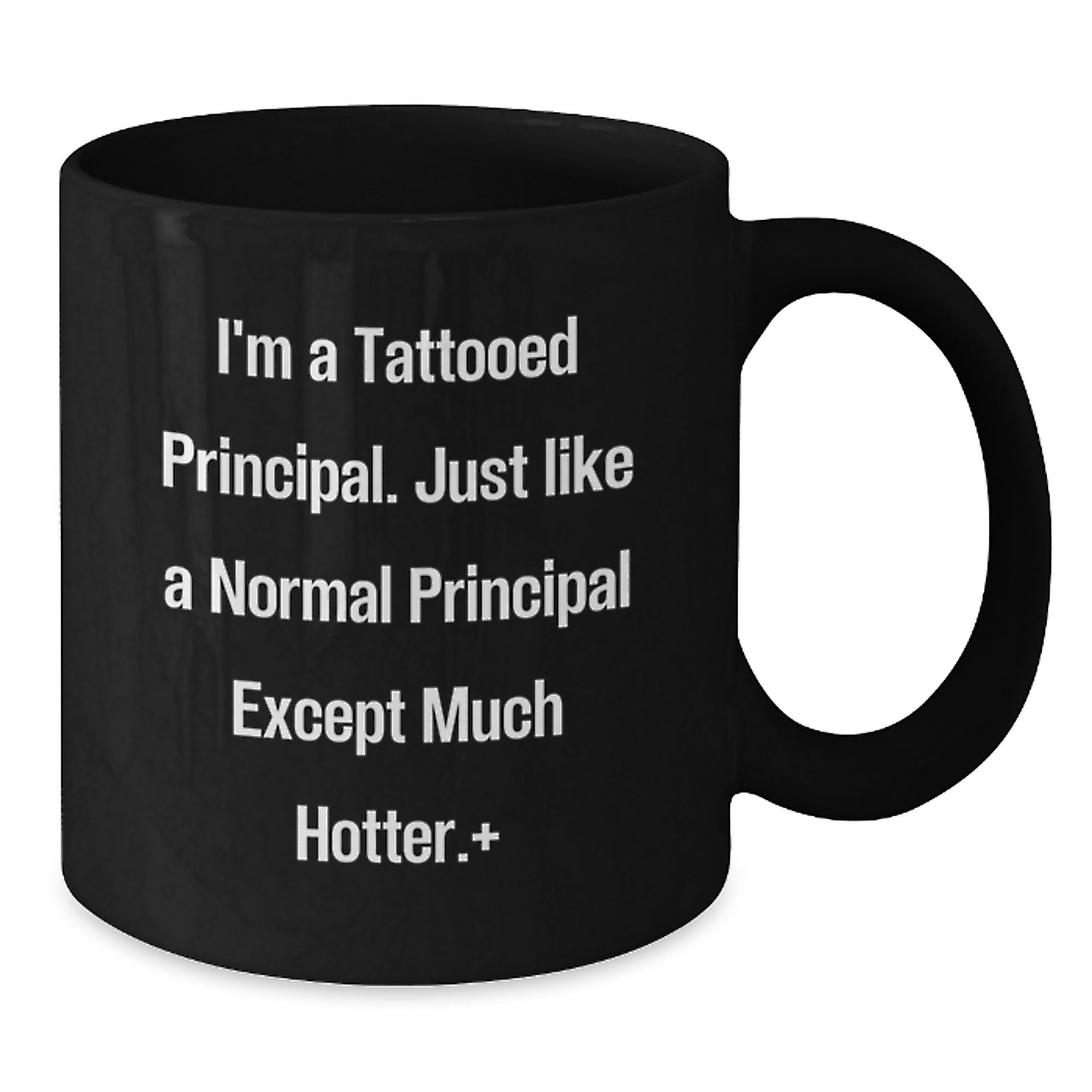 Funny Principal Gifts: I'm A Tattooed Principal, Gifts from Men to Principal, Black Coffee Mug for Birthday, Unique Principal Mugs - Additional